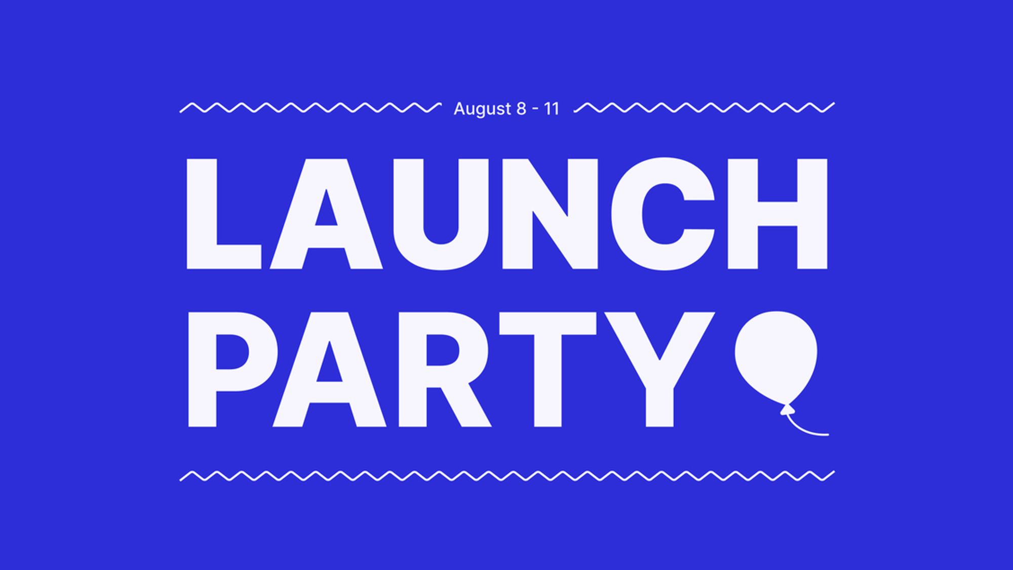 Expo is hosting a launch party from August 8 to 11 where we'll be rolling out a series of new features that we can’t wait to share with you.