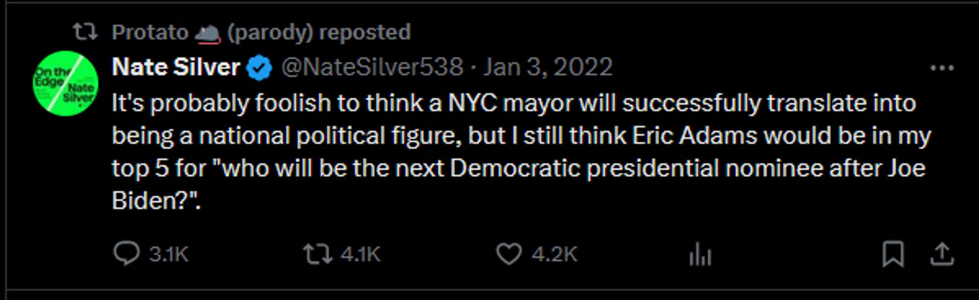 Nate Silver on Twitter January 3, 2022: "It's probably foolish to think a NYC mayor will successfully translate into being a national political figure, but I still think Eric Adams would be in my top 5 for "who will be the next Democratic presidential nominee after Joe Biden?".