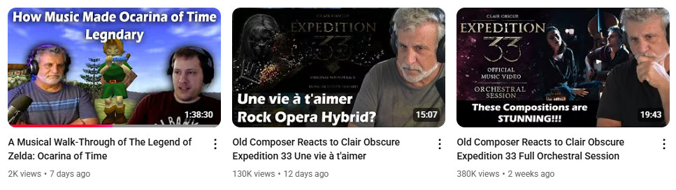 A list of three recent videos on the "RPGeebz Music Arcade" youtube channel. The first video, an hour and thirty-eight minute OST-themed walkthrough of the Legend of Zelda: Ocarina of Time, has 2k views. The next two are between 15-20 minute song reaction videos of Clair Obscur: Expedition 33 that have 130k and 380k views respectively.