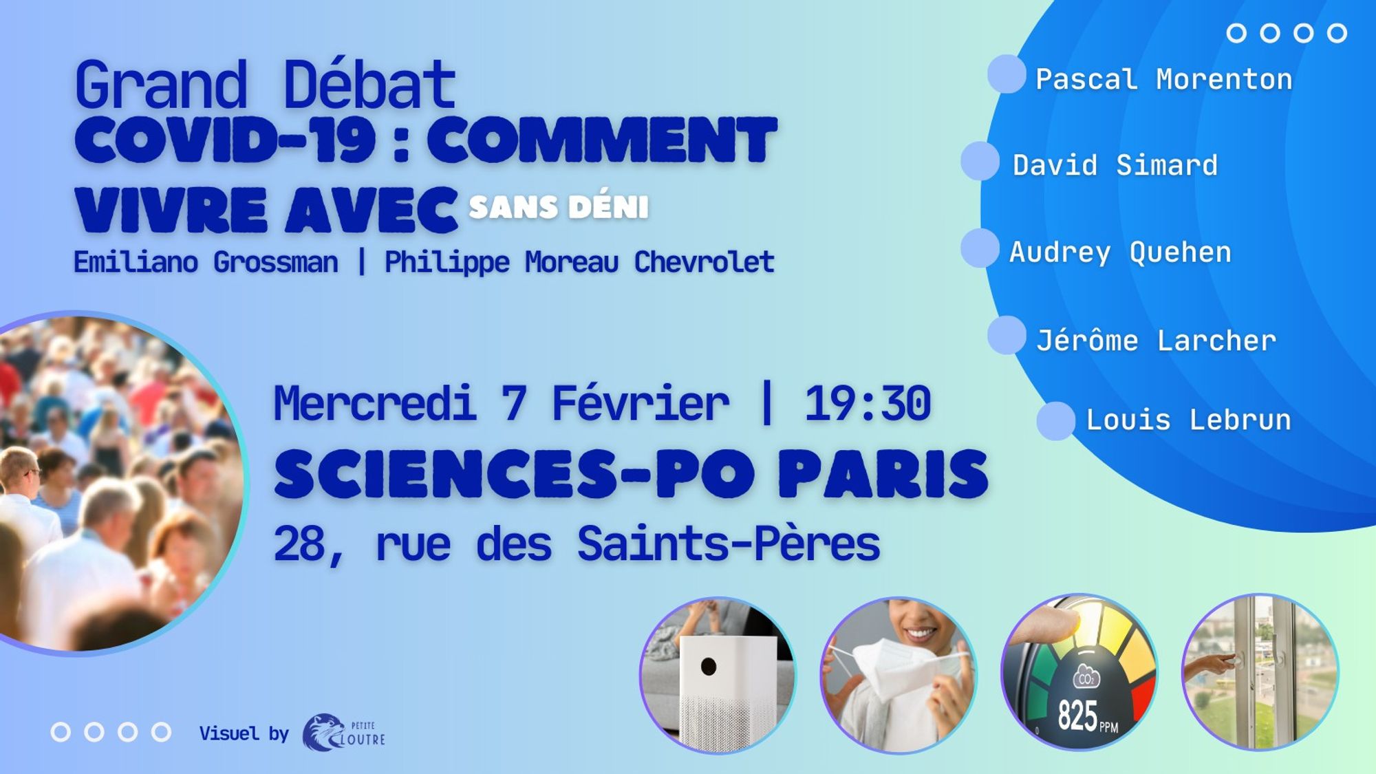 Grand débat à @sciencespo, Emiliano Grossman, Philippe Moreau Chevrolet 
"COVID : comment vivre avec ? " (sans déni ), liste des intervenants : Pascal Morenton, David Simard, Audrey Quehen, Jérôme Larcher, Louis Lebrun
ce mercredi 7 février à 19h30 au 28, rue des Saints-Pères