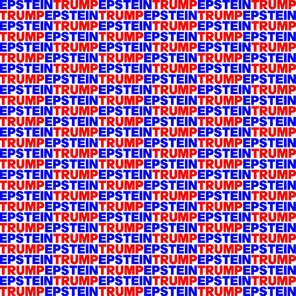 'EPSTEIN TRUMP' REPEATED MULTIPLE TIMES.

