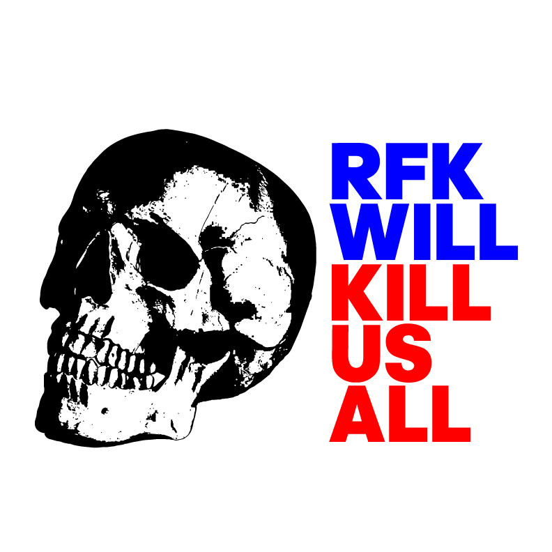 Image of a skull with the words: RFK WILL KILL US ALL

