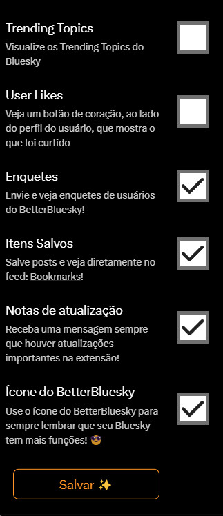 lista de opções da extensão betterbluesky, que adiciona utilidades como trending topics, a possibilidade de ver as curtidas de outras pessoas, criar enquetes, salvar posts, exibir notas de atualização (quando houver) e a opção de utilizar o ícone da extensão para o site, que substitui a borboleta azul padrão por uma borboleta laranja, e ao fim da lista existe um botão escrito "Salvar" também em laranja seguido por um emoji de estrelinha