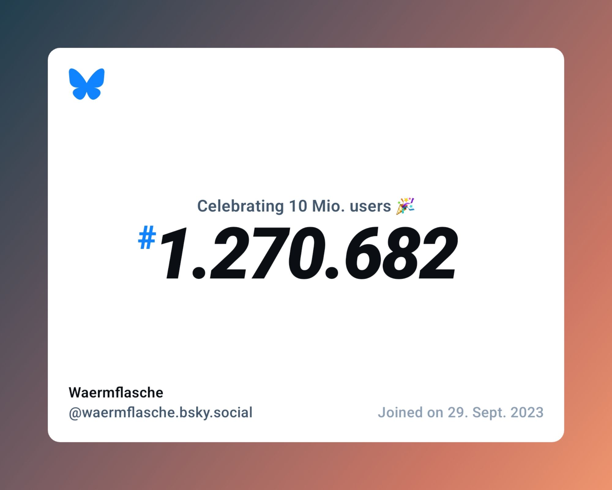 A virtual certificate with text "Celebrating 10M users on Bluesky, #1.270.682, Waermflasche ‪@waermflasche.bsky.social‬, joined on 29. Sept. 2023"