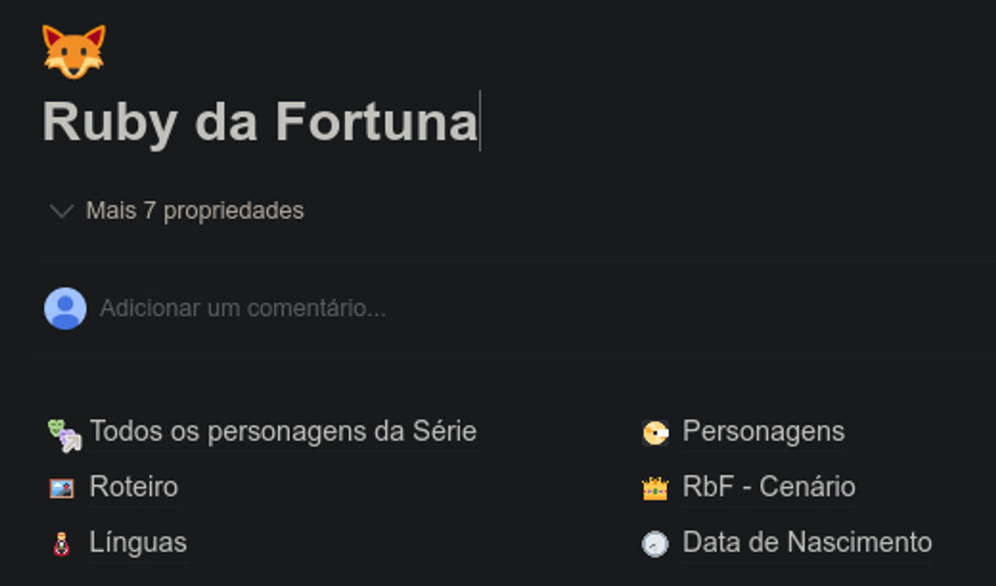 Ruby da Fortuna (planejamento de livro)
Possui os tópicos: todos os personagens da série (link externo), roteiro, línguas, personagens, RbF - Cenário, Data de Nascimento