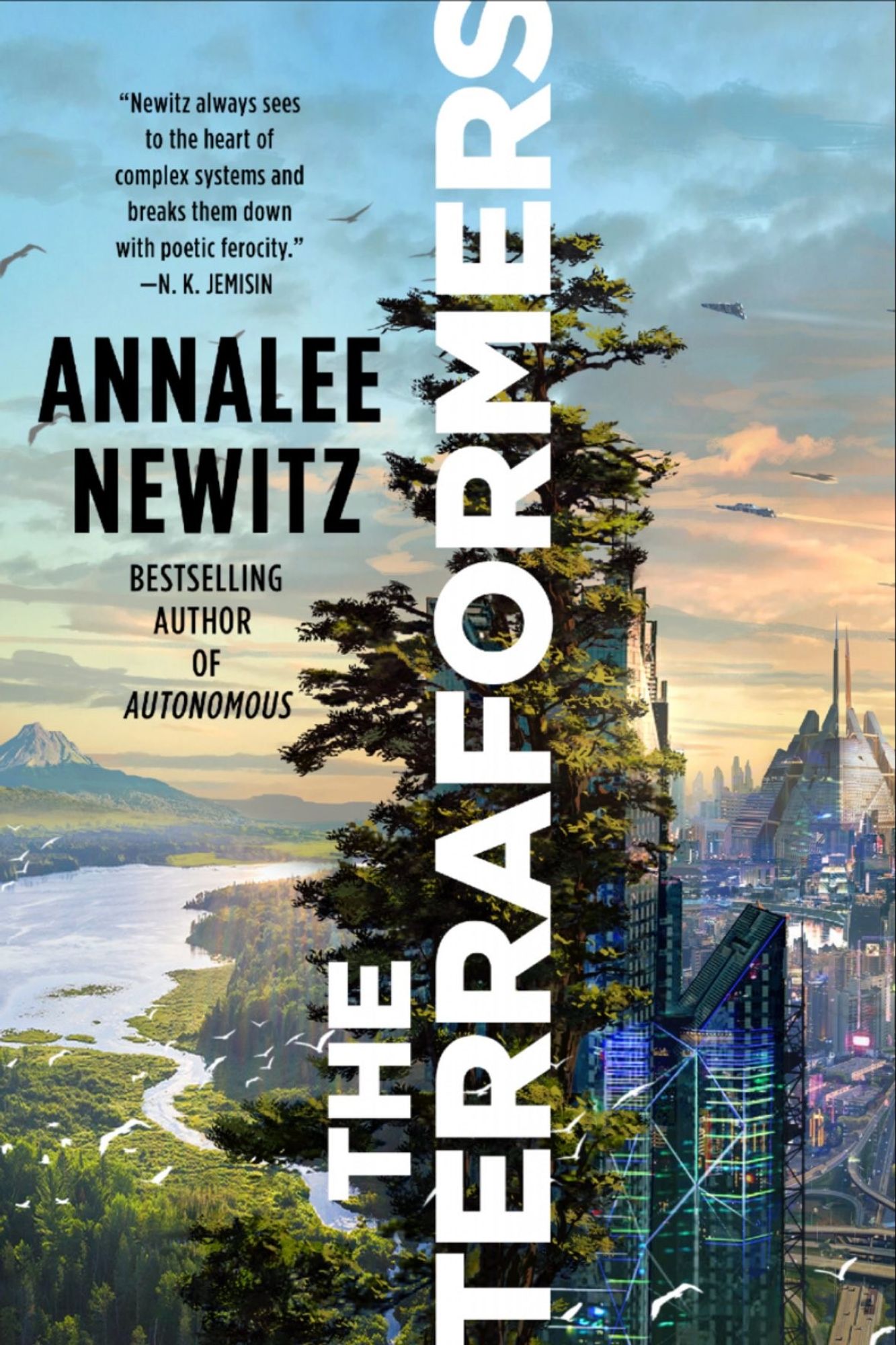 Book cover for THE TERRAFORMERS, by Annalee Newitz. A futuristic city sits on the edge of a lush landscape of a river and forest.