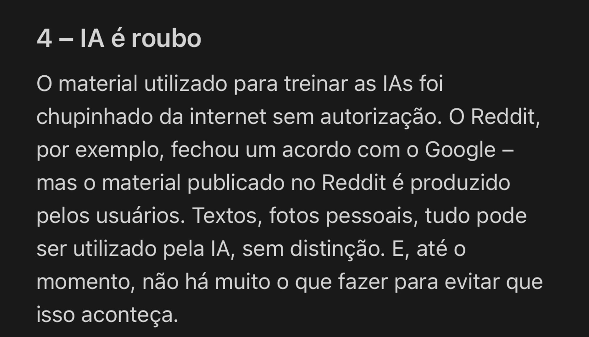 As “artes” produzidas por I.A são, na verdade, um compilado de dados já produzidos por outras pessoas, roubando, dessa forma, a propriedade intelectual delas.