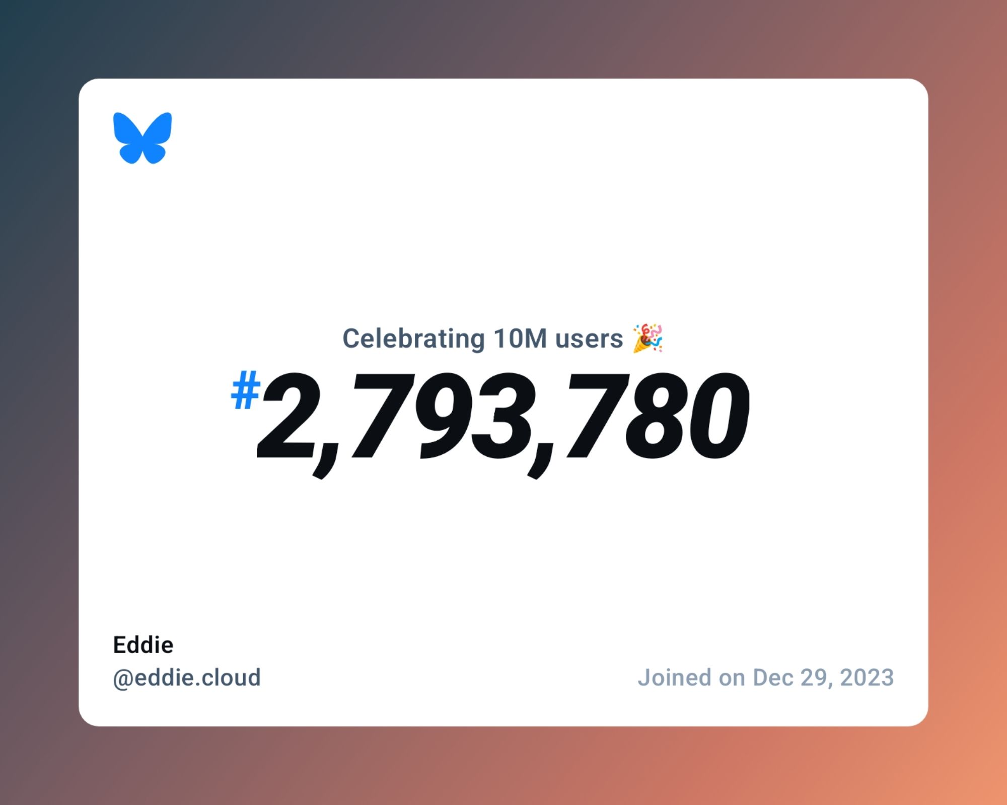 A virtual certificate with text "Celebrating 10M users on Bluesky, #2,793,780, Eddie ‪@eddie.cloud‬, joined on Dec 29, 2023"