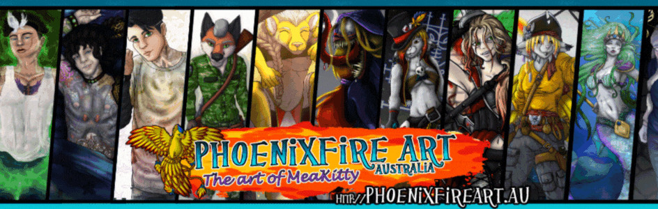 Animated banner that shows a huge variety of artwork from fanart, humans, anthro, mythical beings and creatures. From dark to vibrant and colourful there's a lot to see! Reads "Phoenixfire Art Australia, the art the meakitty. Phoenixfireart.au"