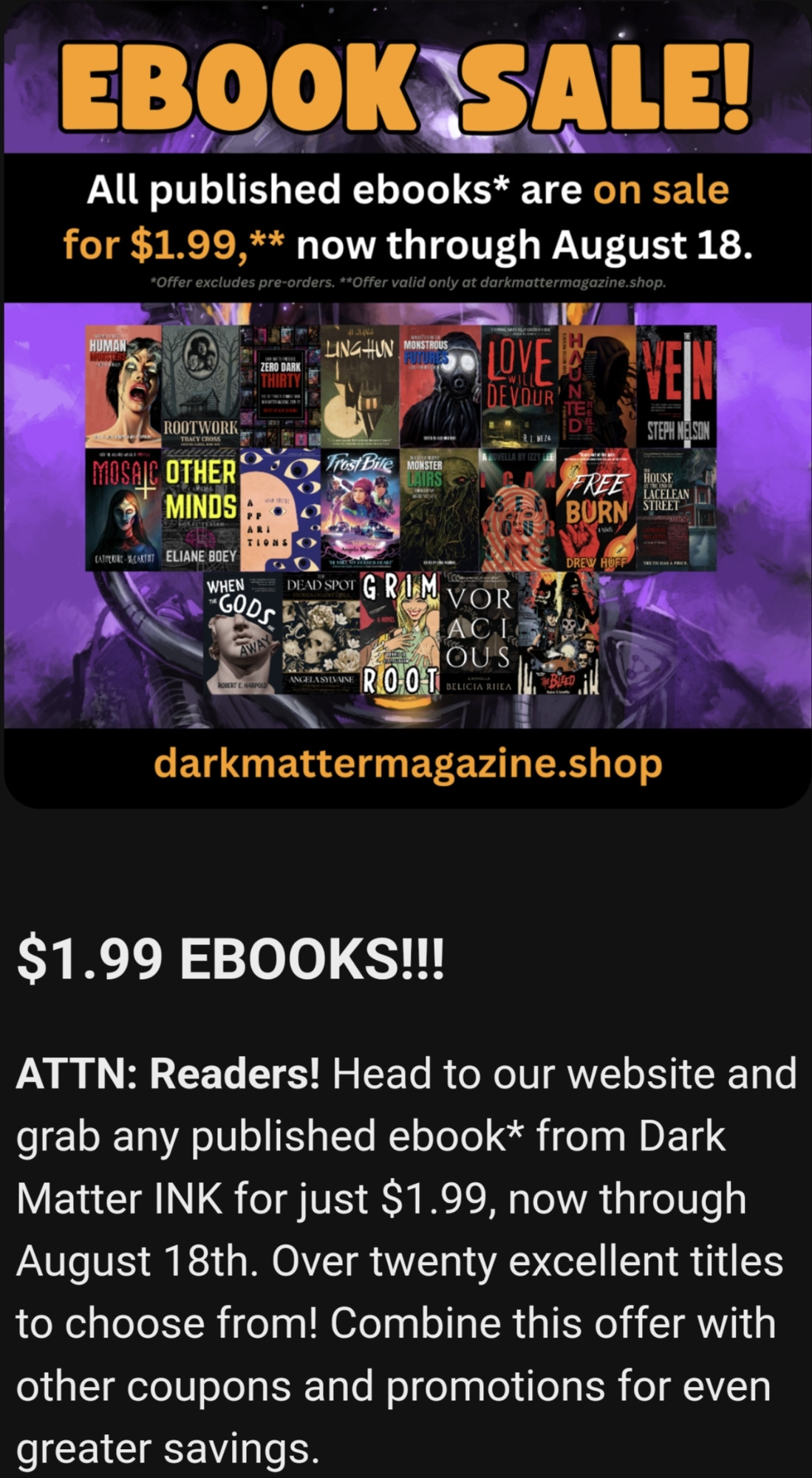 Indie horror e-books for sale at $1.99 from now till August 19, 2004 at Dark matter magazine.shop