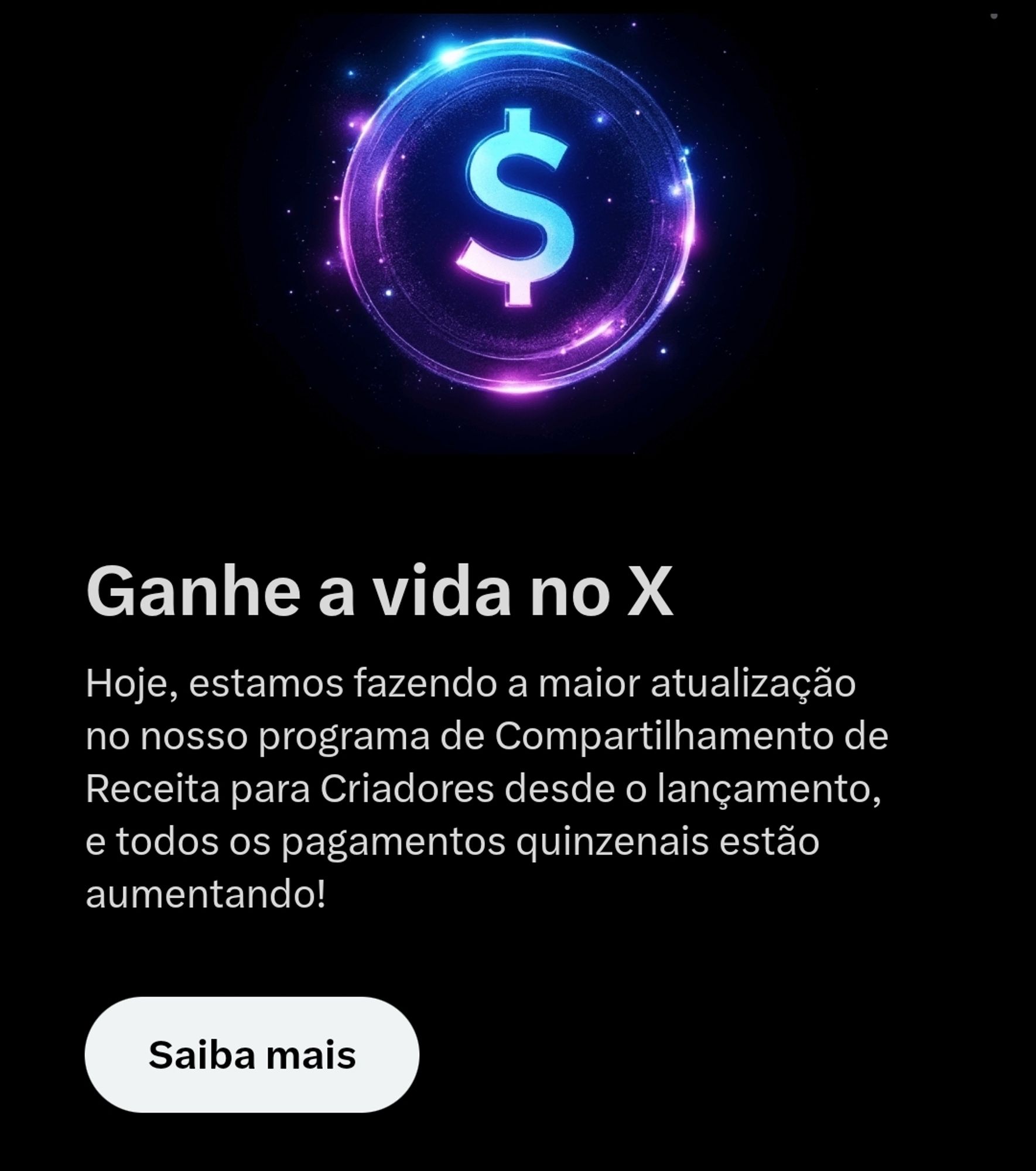 "Ganhe a vida no X"

"Hoje, estamos fazendo a maior atualização no nosso programa de Compartilhamento de Receita para Criadores desde o lançamento, e todos os pagamentos quinzenais estão aumentando!"