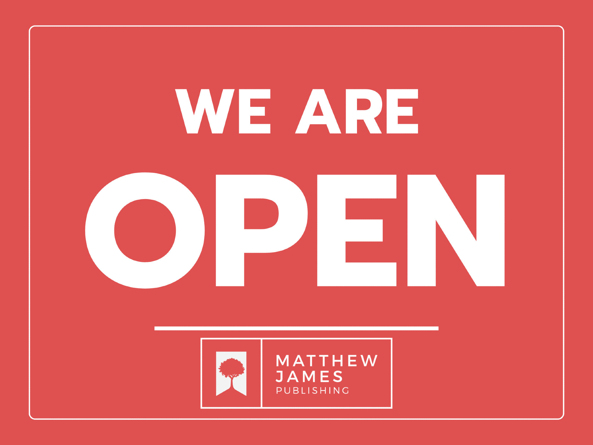 The words "We Are Open" on a red background with the Matthew James Publishing logo.