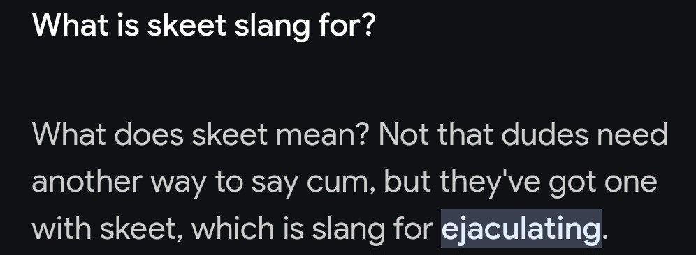 What is skeet slang for?
What does skeet mean? Not that dudes need another way to say cum, but they've got one with skeet, which is slang for ejaculating