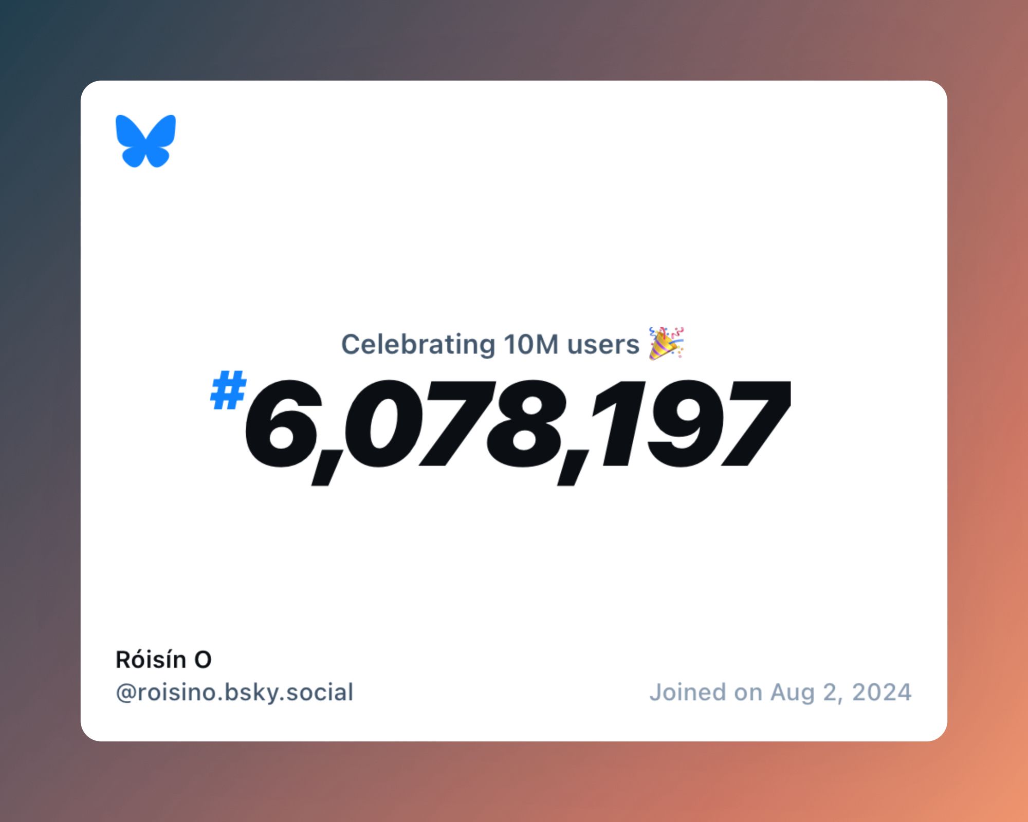 A virtual certificate with text "Celebrating 10M users on Bluesky, #6,078,197, Róisín O ‪@roisino.bsky.social‬, joined on Aug 2, 2024"