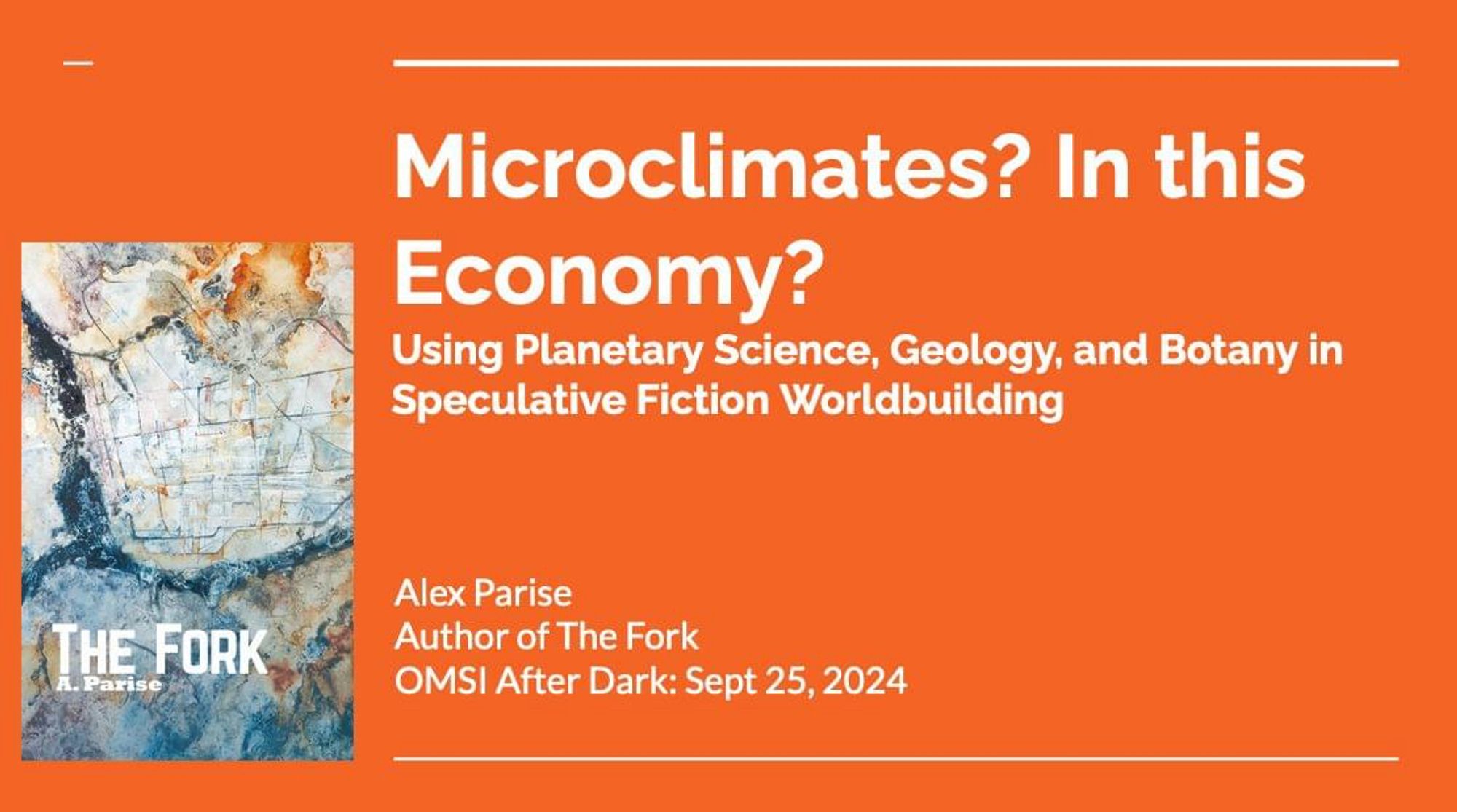 An orange power point cover slide with the title “microclimates? In this economy? Using planetary science, geology, and botany in speculative fiction world building “