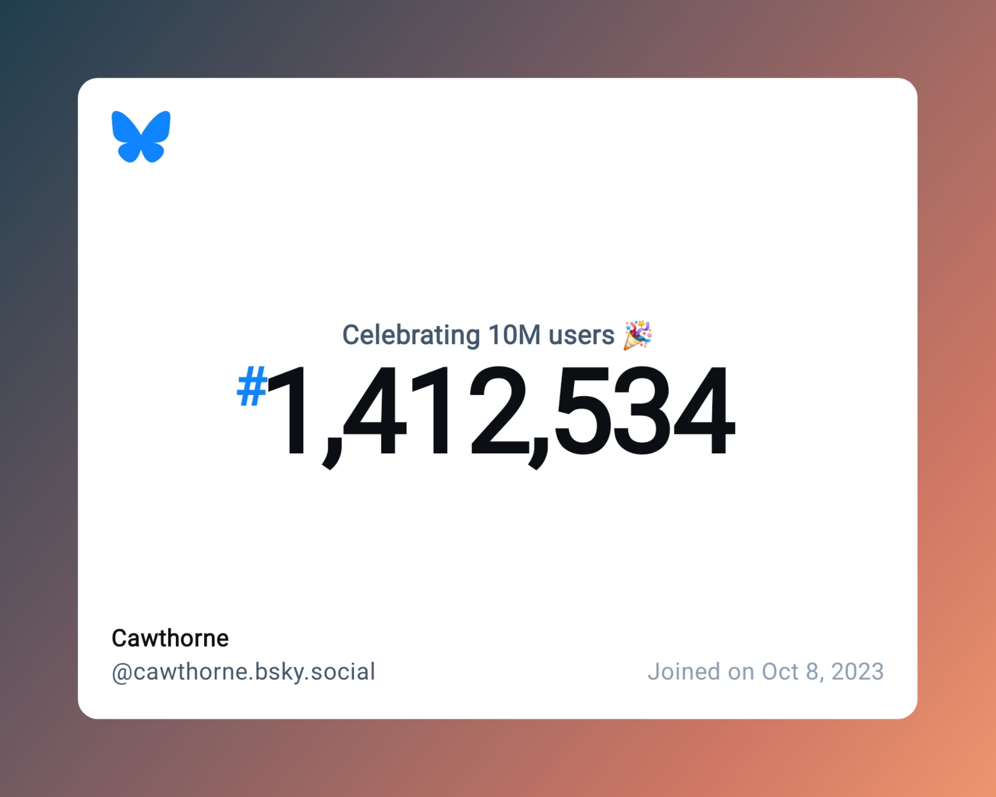 A virtual certificate with text "Celebrating 10M users on Bluesky, #1,412,534, Cawthorne ‪@cawthorne.bsky.social‬, joined on Oct 8, 2023"