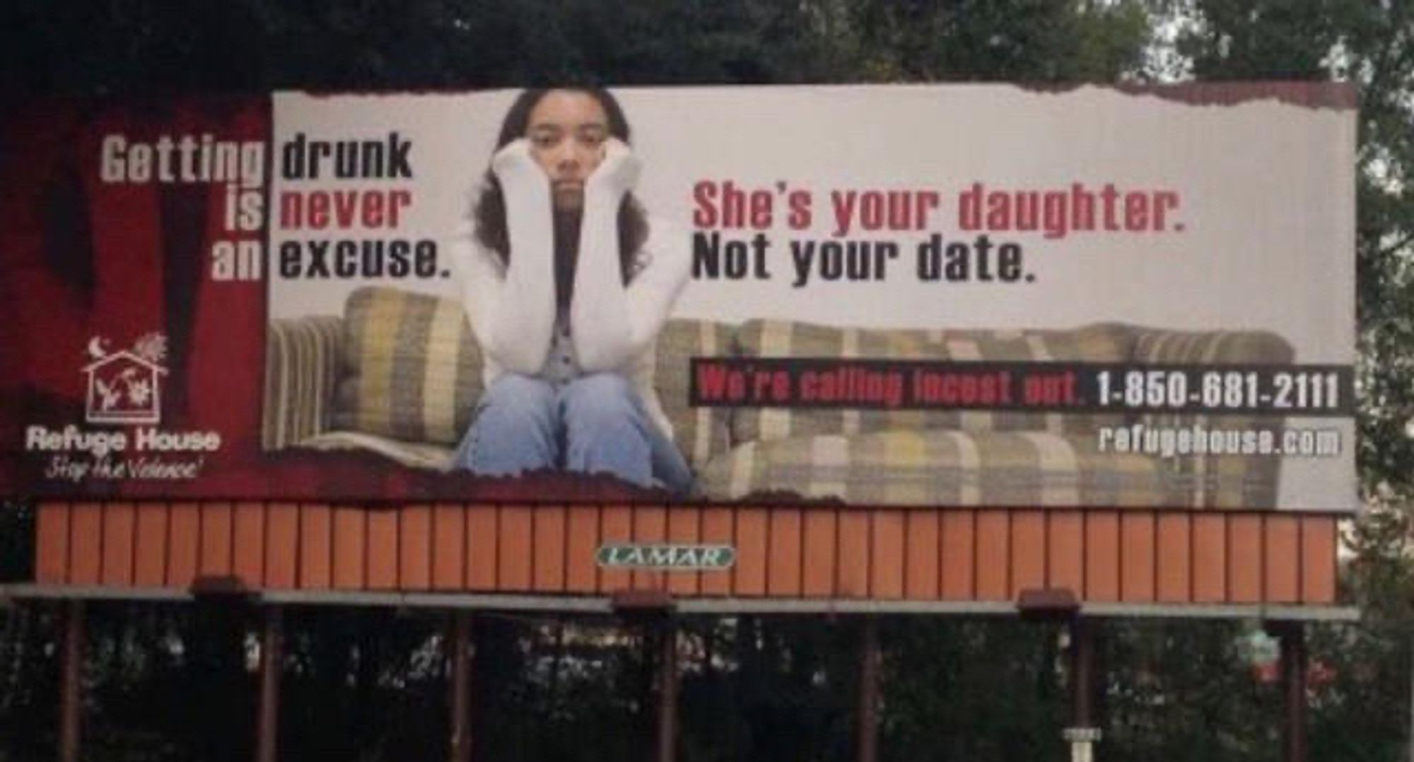 Billboard: Getting drunk is never an excuse. She’s your daughter. Not your date.