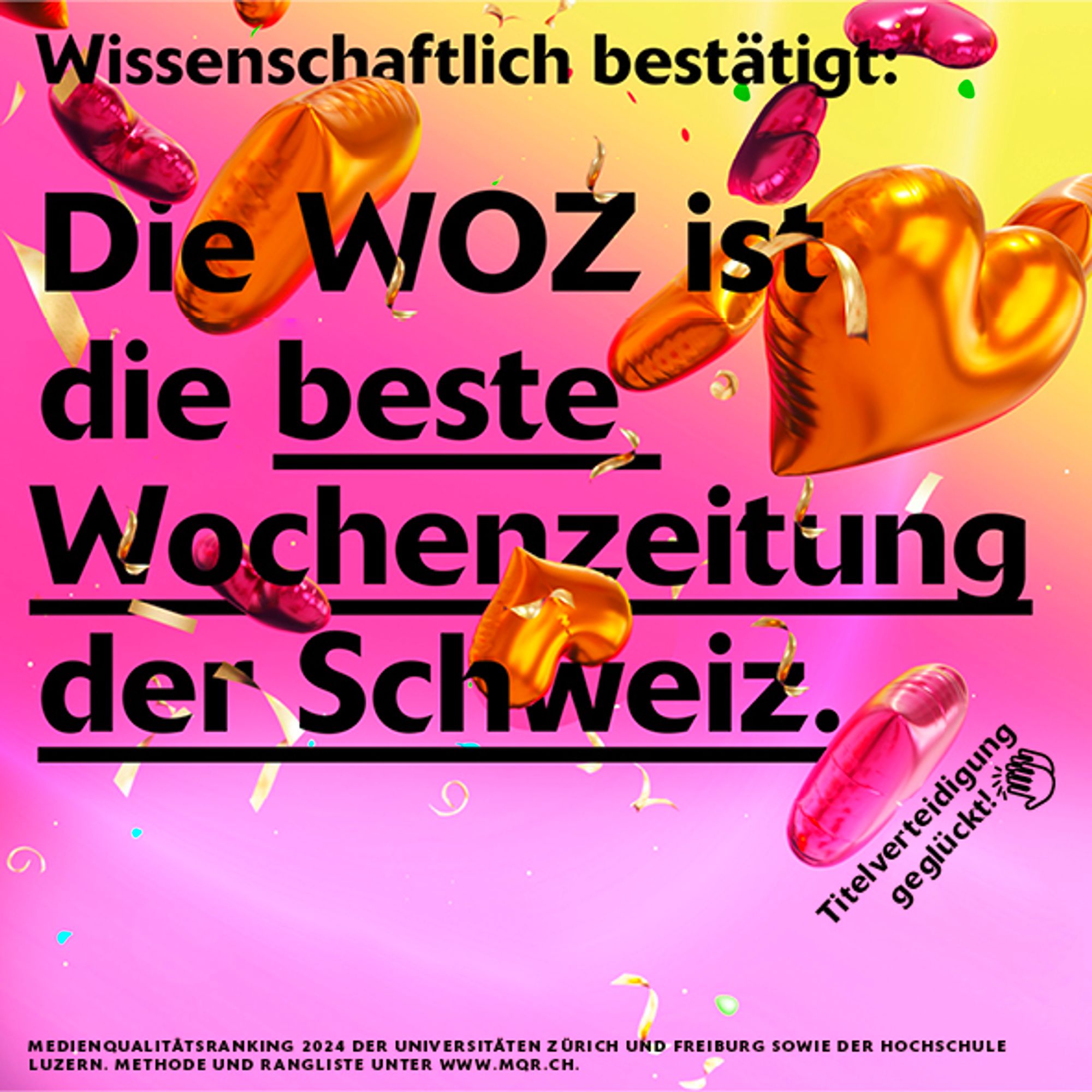 In einem Lametta-Regen ist folgender Text zu lesen: 

«Wissenschaftlich bestätigt: Die WOZ ist die beste Wochenzeitung der Schweiz.

Titelverteidigung geglückt!

Medienqualitätsranking 2024 der Universitäten Zürich und Freiburg sowie der Hochschule Luzern. Methode und Rangliste unter www.mqr-schweiz.ch»