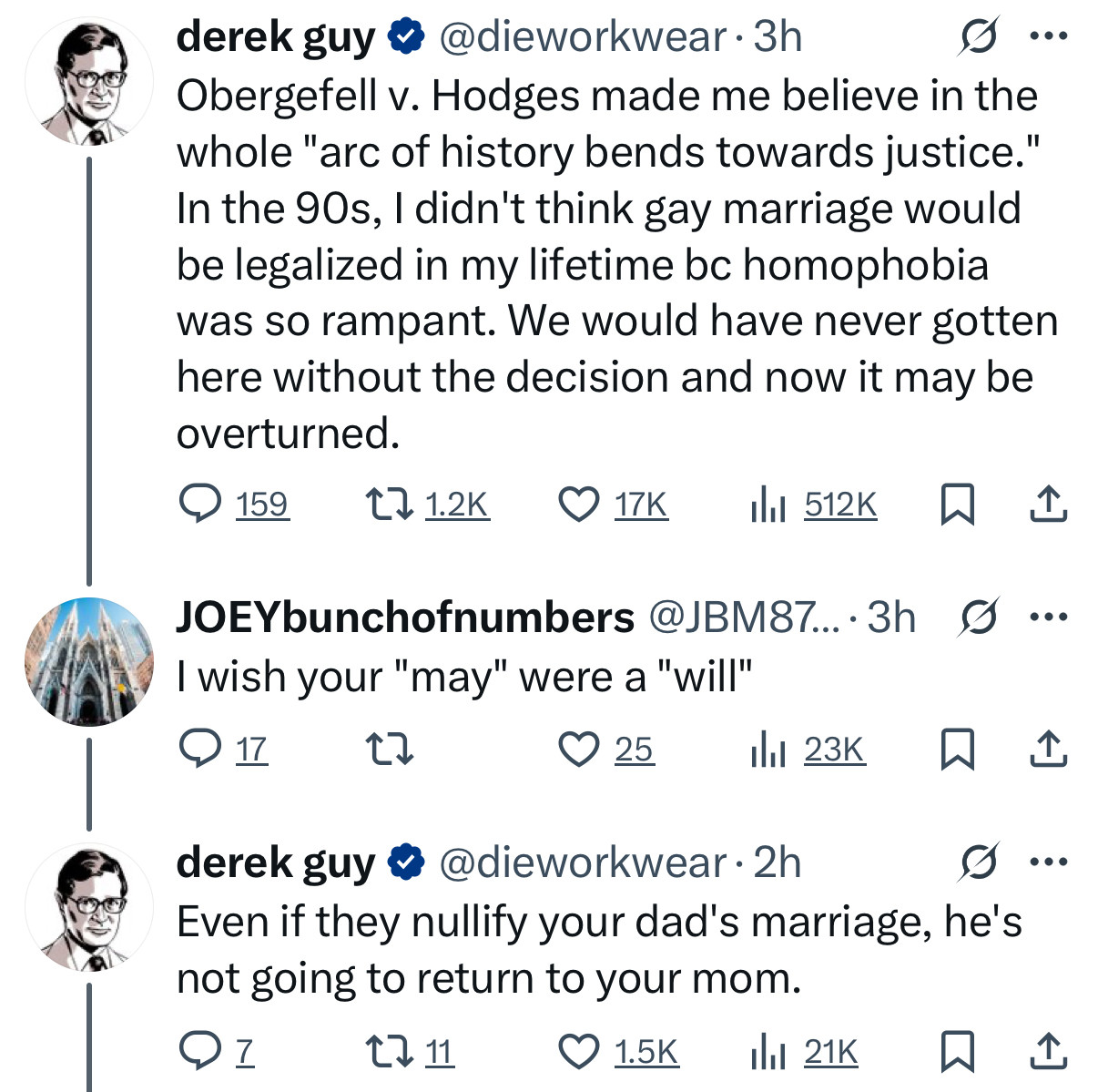 (Replying to guy about gay rights)
"Even if they nullify your dad's marriage, he's not going to return to your mom."