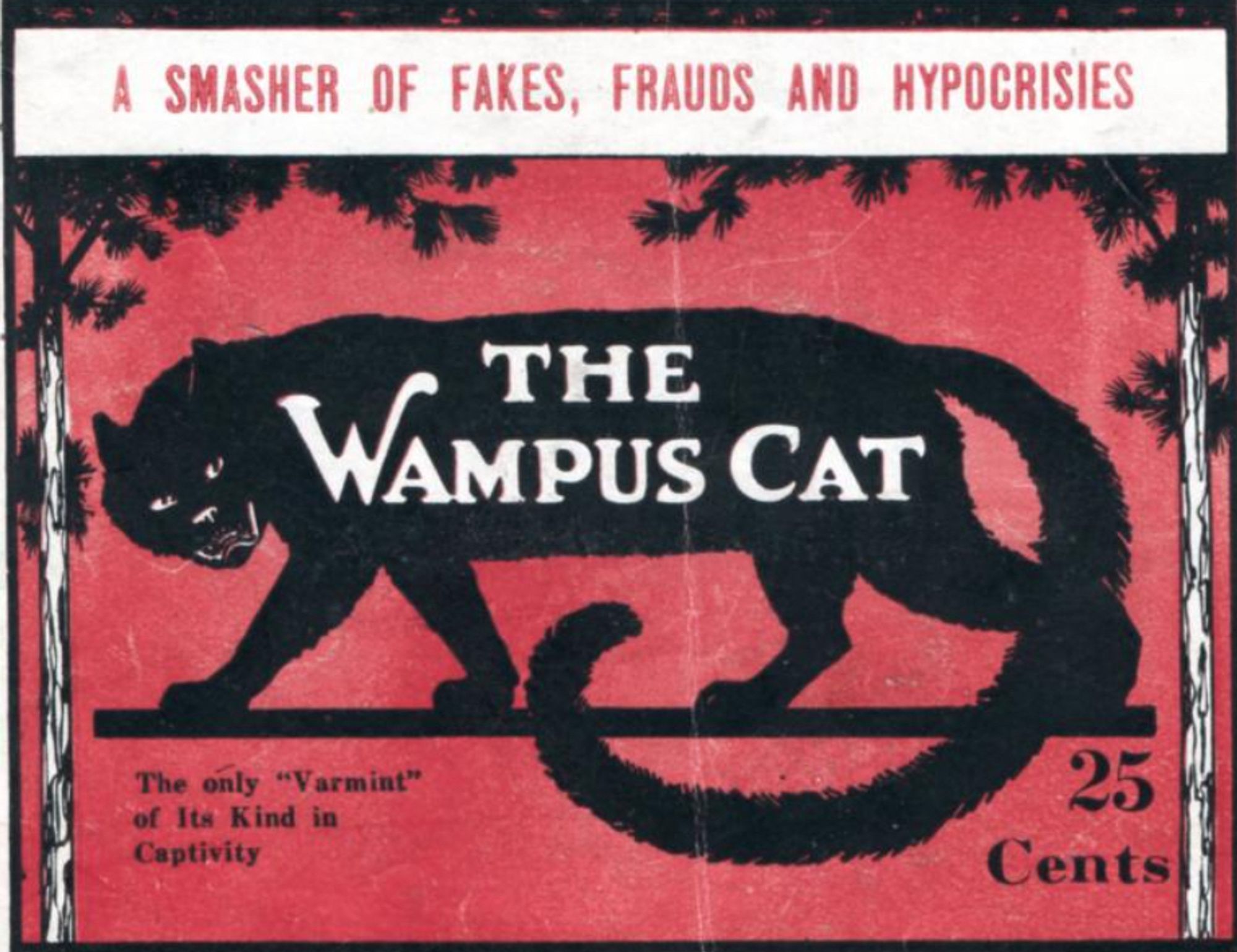 Illustrated title page of a magazine. The words "The Wampus Cat" appear in white across the black body of a large cat that looks more like a panther or black cougar than a domestic cat. The cat is sticking against a red background with white tree trunks on either side and black conifer branches above implying it's in the woods. A white bar across the top reads "A smasher of fakes, frauds, and hypocrisies" in red text. Other black text below reads "25 cents" and "The only 'varmint' of its kind in captivity".