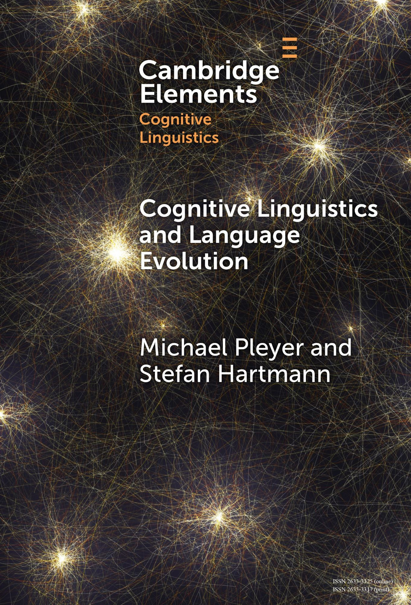 The title page of our monograph. It says: Cambridge Elements Cognitive Linguistics Cognitive Linguistics and Language Evolution
 Michael Pleyer and Stefan Hartmann 