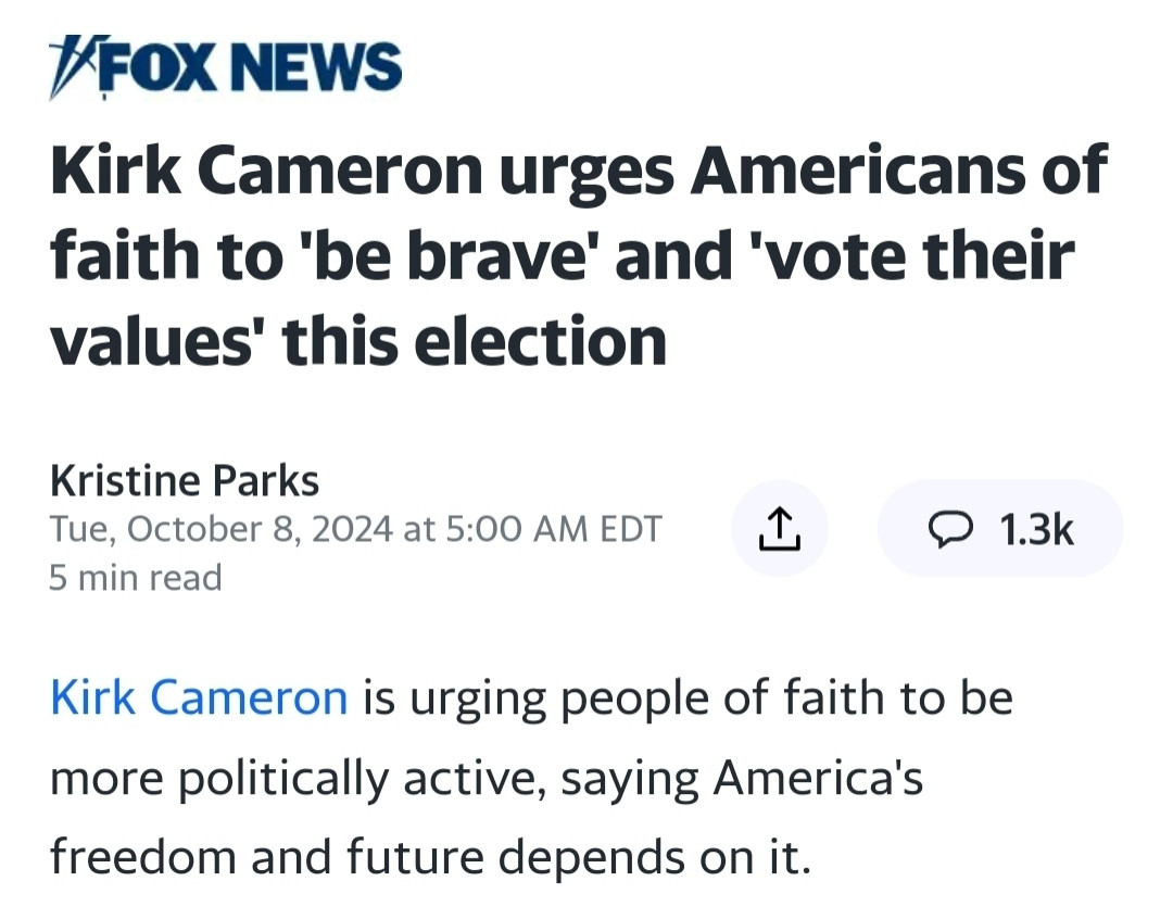 Fox News Article: Kirk Cameron urges Americans of faith to 'be brave' and 'vote their values' this election.