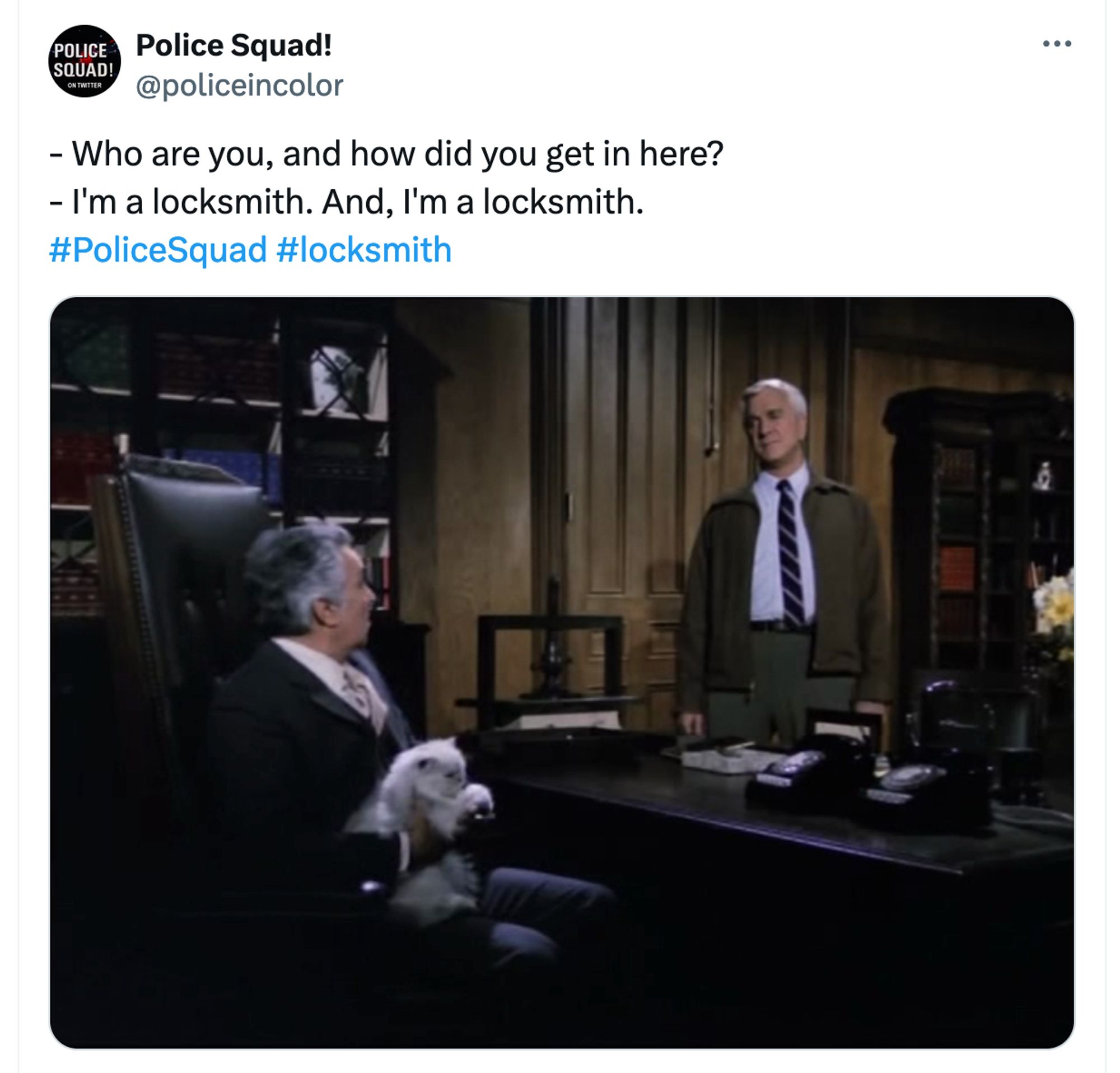 The locksmith joke from Police Squad!