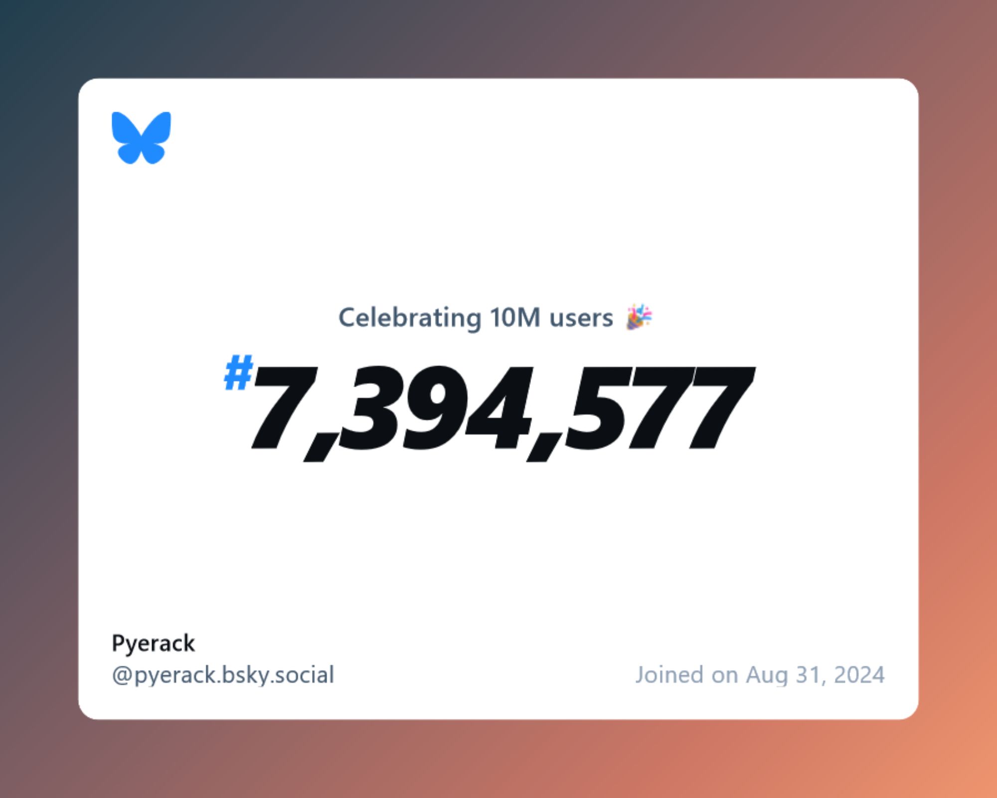 A virtual certificate with text "Celebrating 10M users on Bluesky, #7,394,577, Pyerack ‪@pyerack.bsky.social‬, joined on Aug 31, 2024"