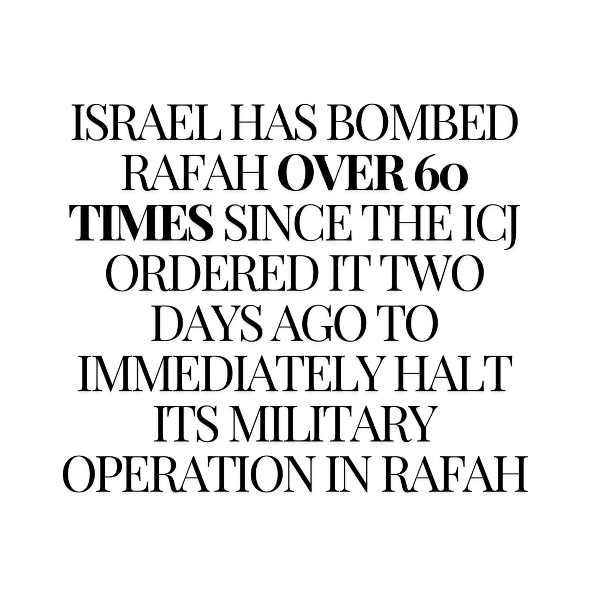 Israel has bombed Rafah over 60 times since the ICJ ordered it to halt its military operation in Rafah.