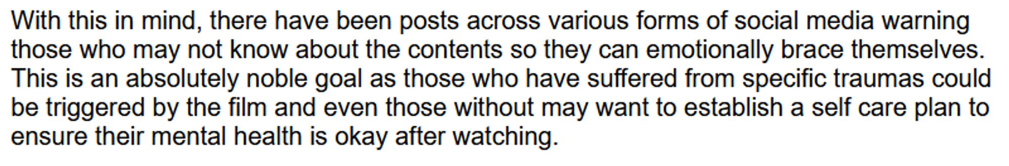 A screenshot from a blog post that reads: With this in mind, there have been posts across various forms of social media warning those who may not know about the contents so they can emotionally brace themselves. This is an absolutely noble goal as those who have suffered from specific traumas could be triggered by the film and even those without may want to establish a self care plan to ensure their mental health is okay after watching.