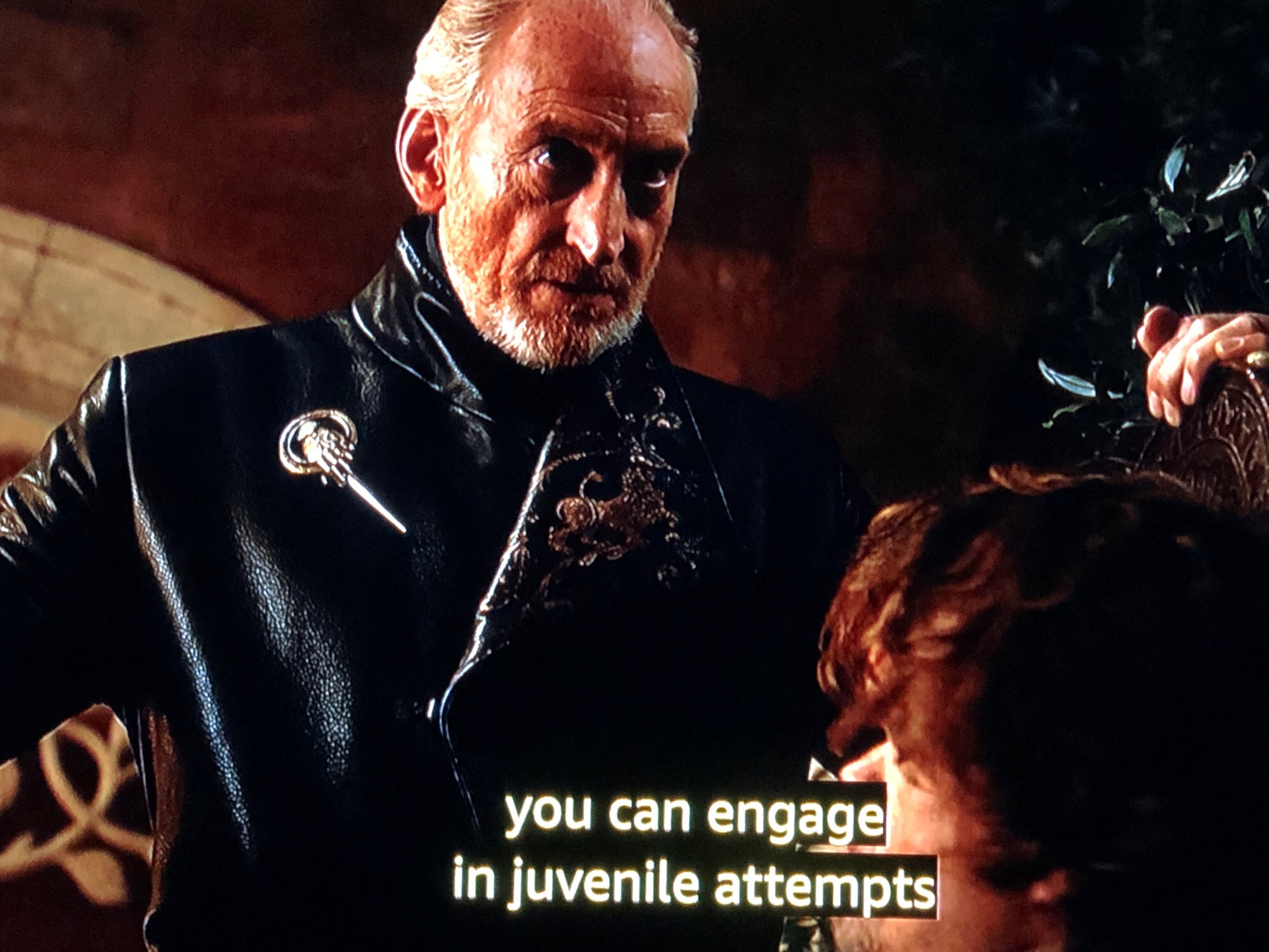 Tywin telling Tyrion you can engage in juvenile attempts