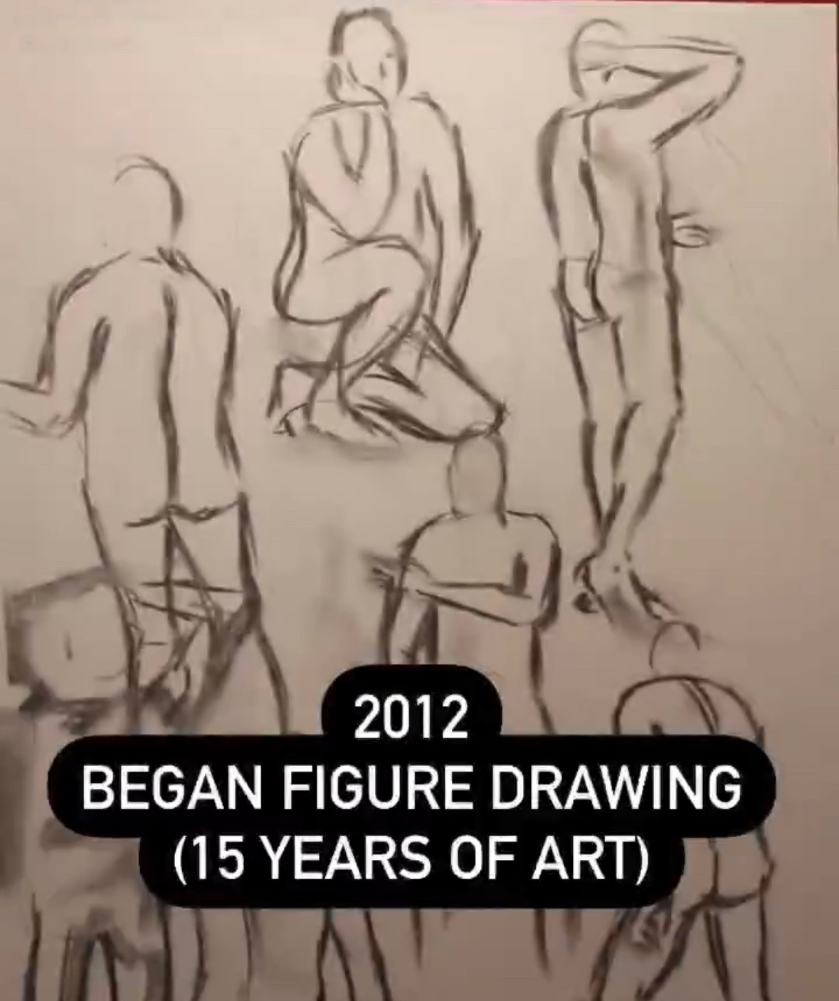 Various human figures with very little detail, poorly drawn with charcoal. 2012 Began figure drawing (15 years of art)