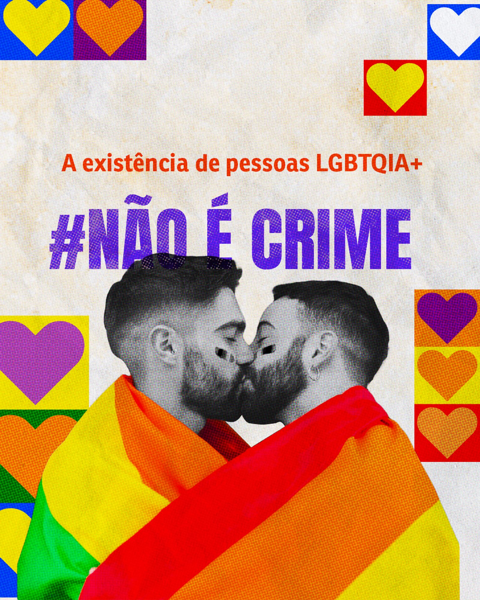 A existência de pessoas LGBTQIA+ #NÃO É CRIME