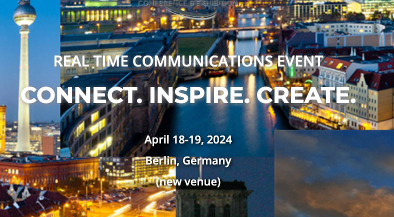 Real time communications event
Connect inspire create
April 18-19
Berlin Germany
(new venue)