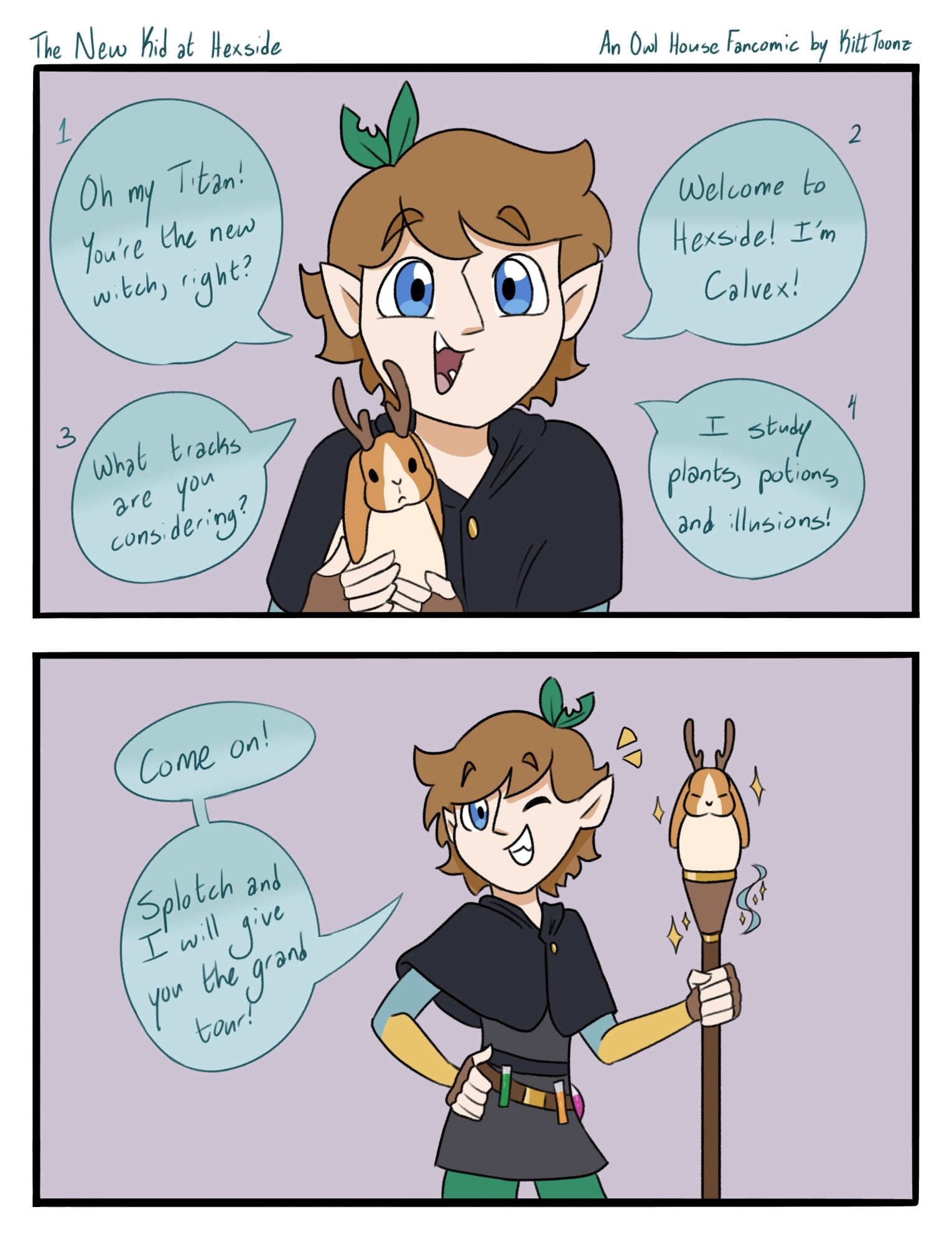 A two-panel comic featuring KittToonz's witchsona, Calvex. Title: "The New Kid at Hexside: An Owl House Fancomic by KittToonz". Panel 1: Calvex leans in close to the camera, holding his Jackalope palisman, Splotch. Text reads: "Oh my Titan! You're the new witch, right? Welcome to Hexside! I'm Calvex! What tracks are you considering? I study plants, potions, and illusions!" 
Panel 2: Splotch is now on Calvex's staff as magic sparkles around him. Calvex poses, staff in hand. Text reads: "Come on! Splotch and I will give you the grand tour!" 