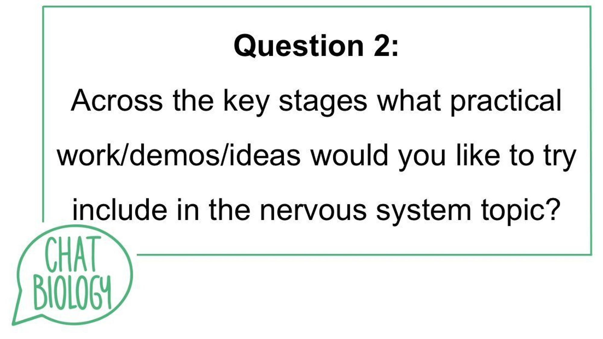 across the keystages what practicals/demos/ideas would you like to try?