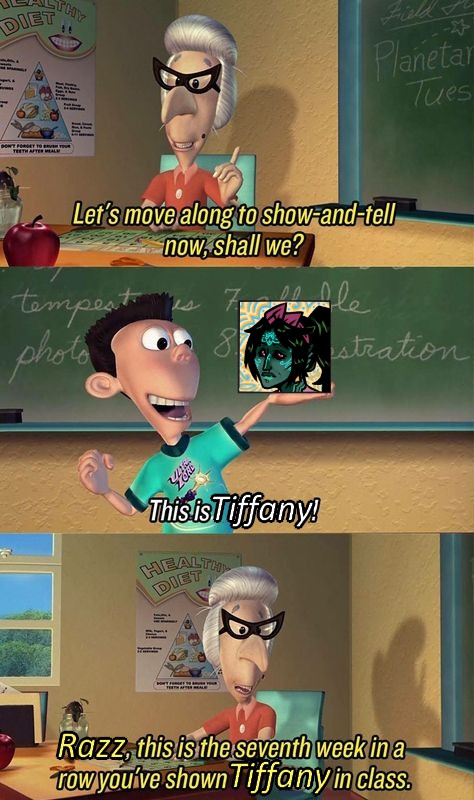 meme including three panels from the show jimmy neutron, depicting Sheen holding up his hand to show off something. First panel is the teacher saying "Let's move along to show-and-tell now, shall we?" Second panel is edited to say "This is Tiffany!" with a picture of Razz's OC Tiffany edited over what Sheen is holding. Third panel is edited so the teacher is saying "Razz, this is the seventh week in a row you've shown Tiffany in class"