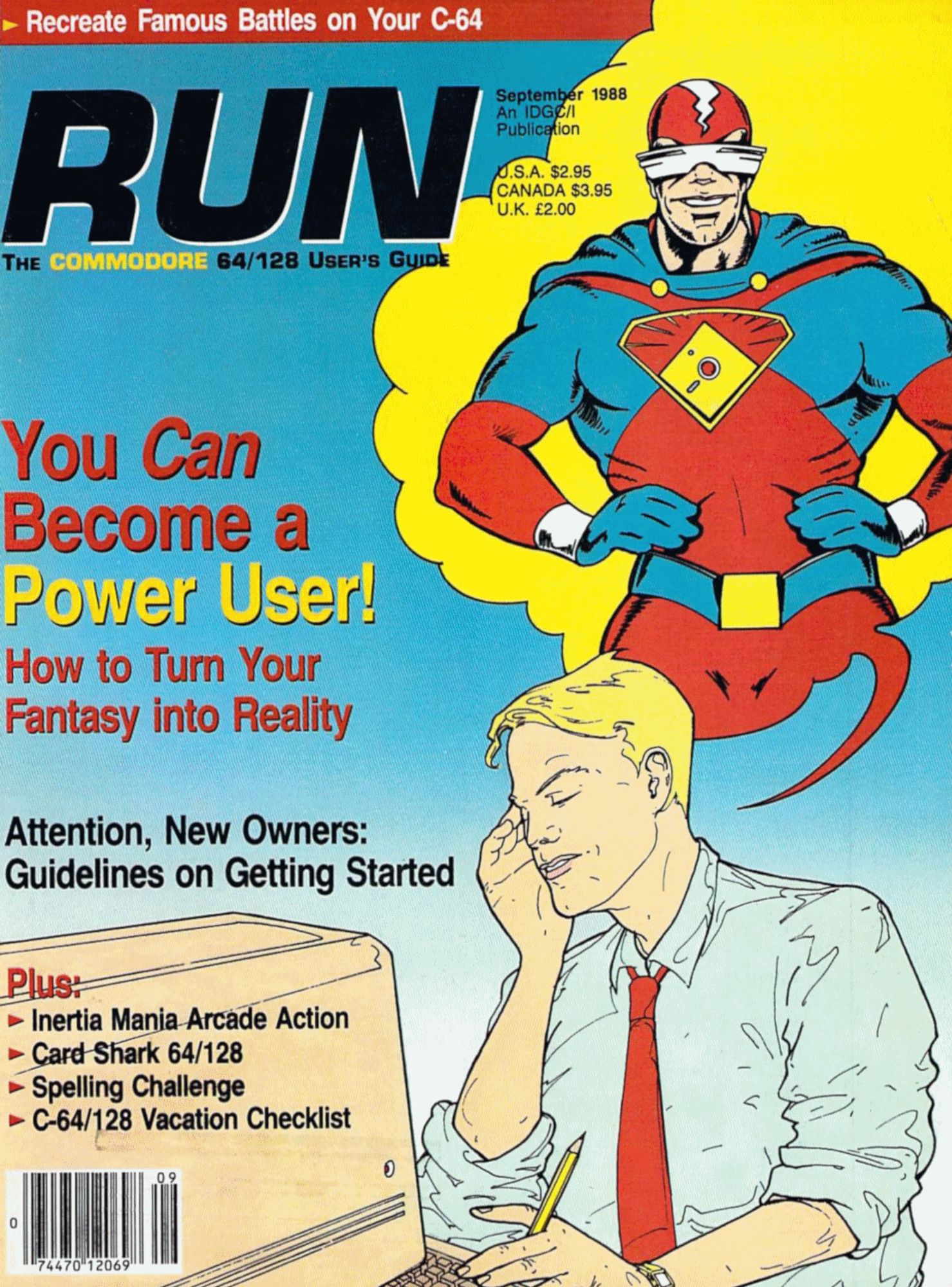 The cover of RUN Magazine from September 1988.  It pictures a man daydreaming at his keyboard imagining he was a superhero (that looks an awful lot like the Captain Britain of 1988).  Headlines include "You Can Become A Power User: How To Turn Your Fantasy Into Reality", "Attention New Users:  Guidelines On Getting Started", and "recreate Famous Battles On Your C64", plus subheadlines "Inertia Mania Arcade Action", "Card Shark 64/128", "Spelling Challenge", and "C-64/128 Vacation Checklist."  Artist:  Istvan Banyai