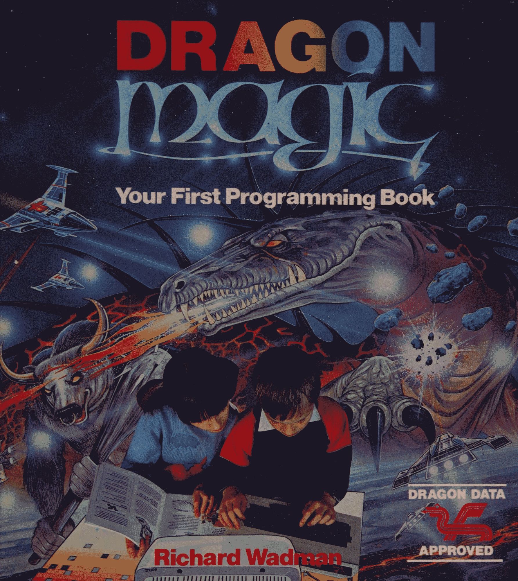 The cover for "Dragon Magic: Your First Programming Book," a book about programming the Dragon microcomputer.  In it, two kids are flipping through a book and typing into a 	, while behind them, a minotaur wields an ax, a dragon breathes fire, and a pair of spaceships engage the dragon.  To the bottom is the author's name, Richard Wadman, and to the bottom-right is the logo of Dragon Data, reading:  "DRAGON DATA APPROVED"