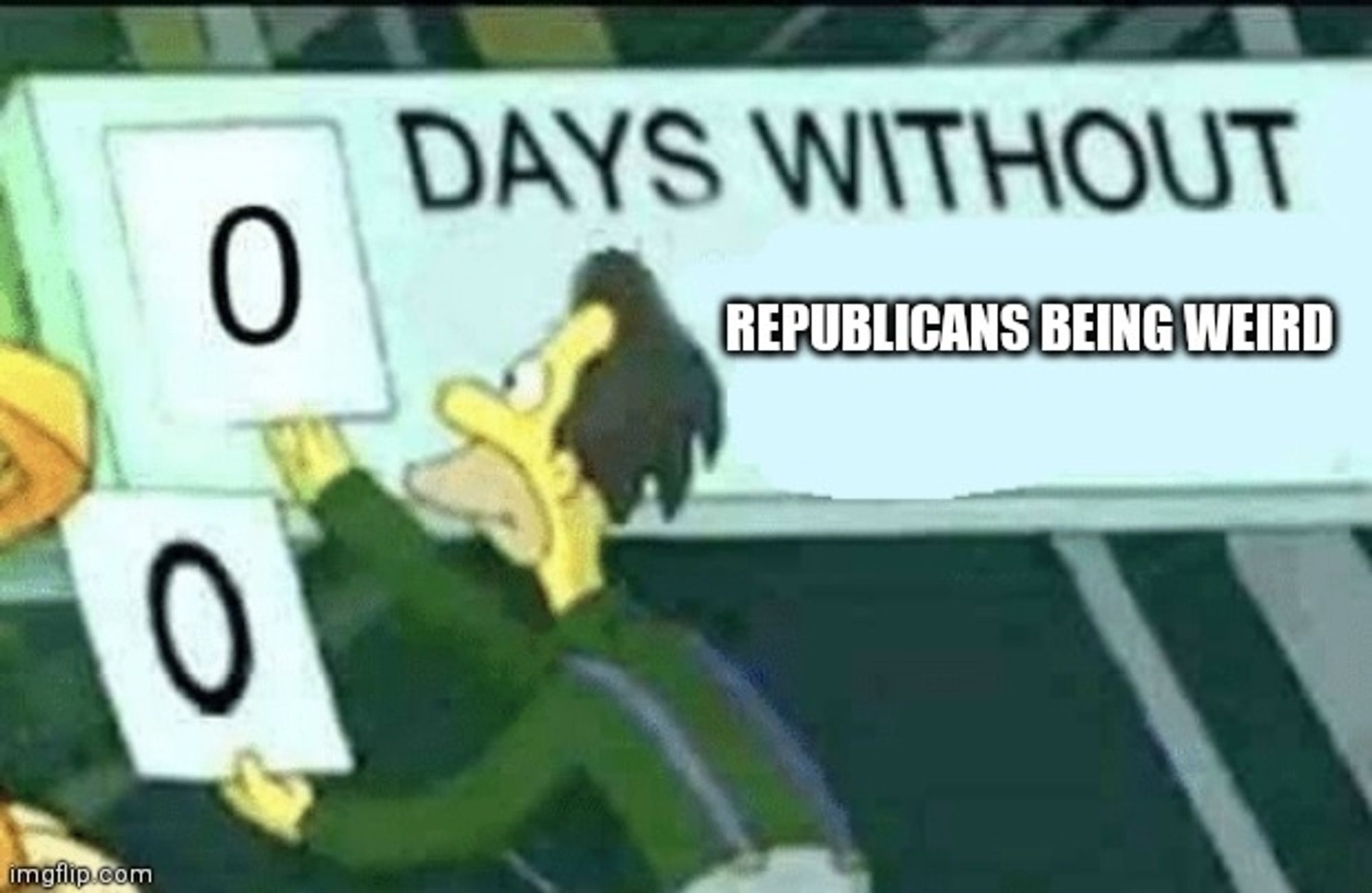 An image depicting Lenny from the TV show The Simpsons replacing a 0 with a 0 on a "days without" sign. The inner caption is "Republicans being weird".