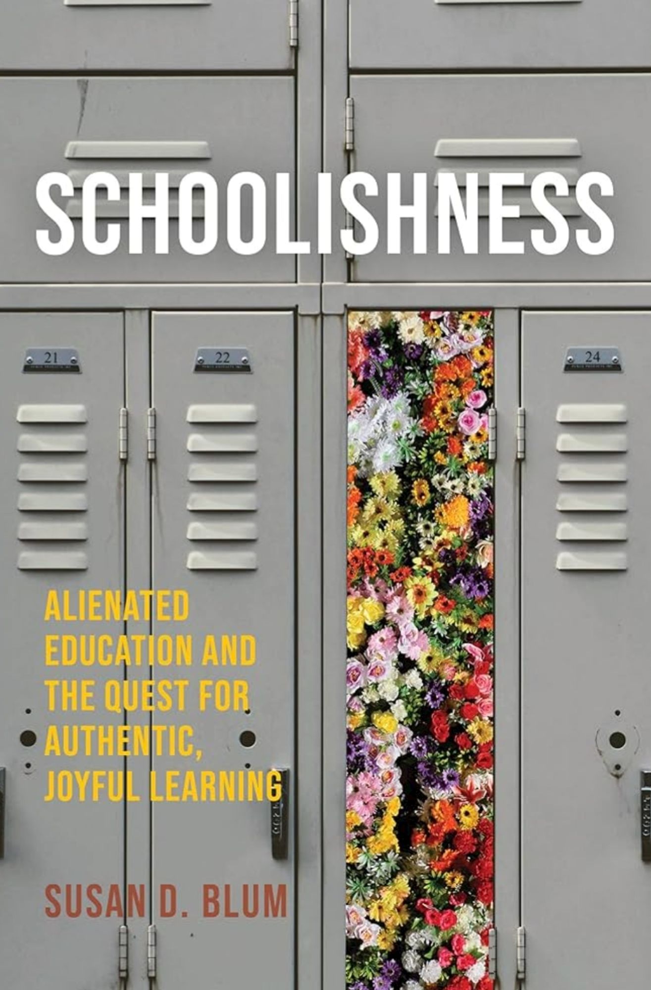 Cover of Susan Blum's Schoolishness featuring flowers coming out of a locker