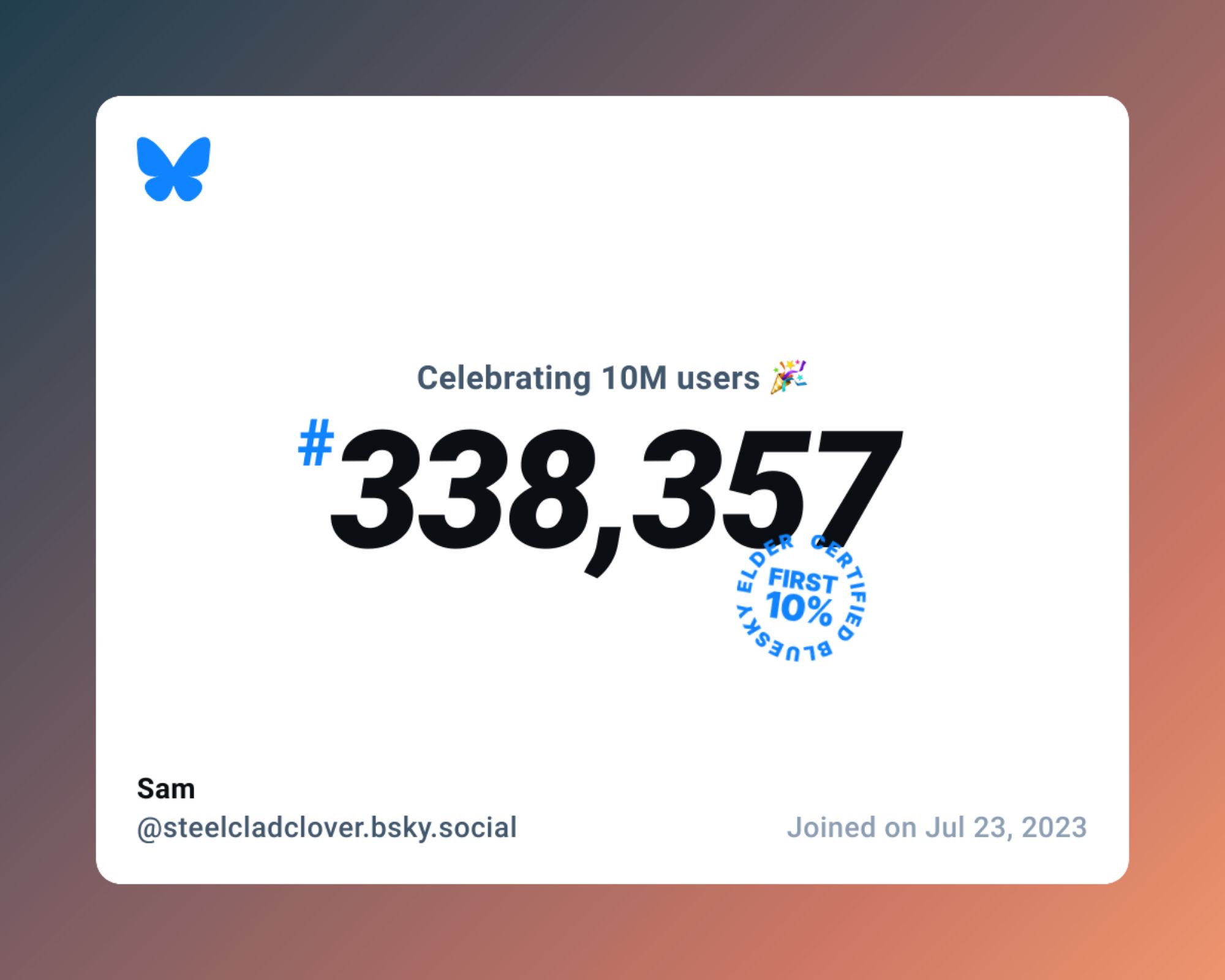 A virtual certificate with text "Celebrating 10M users on Bluesky, #338,357, Sam ‪@steelcladclover.bsky.social‬, joined on Jul 23, 2023"