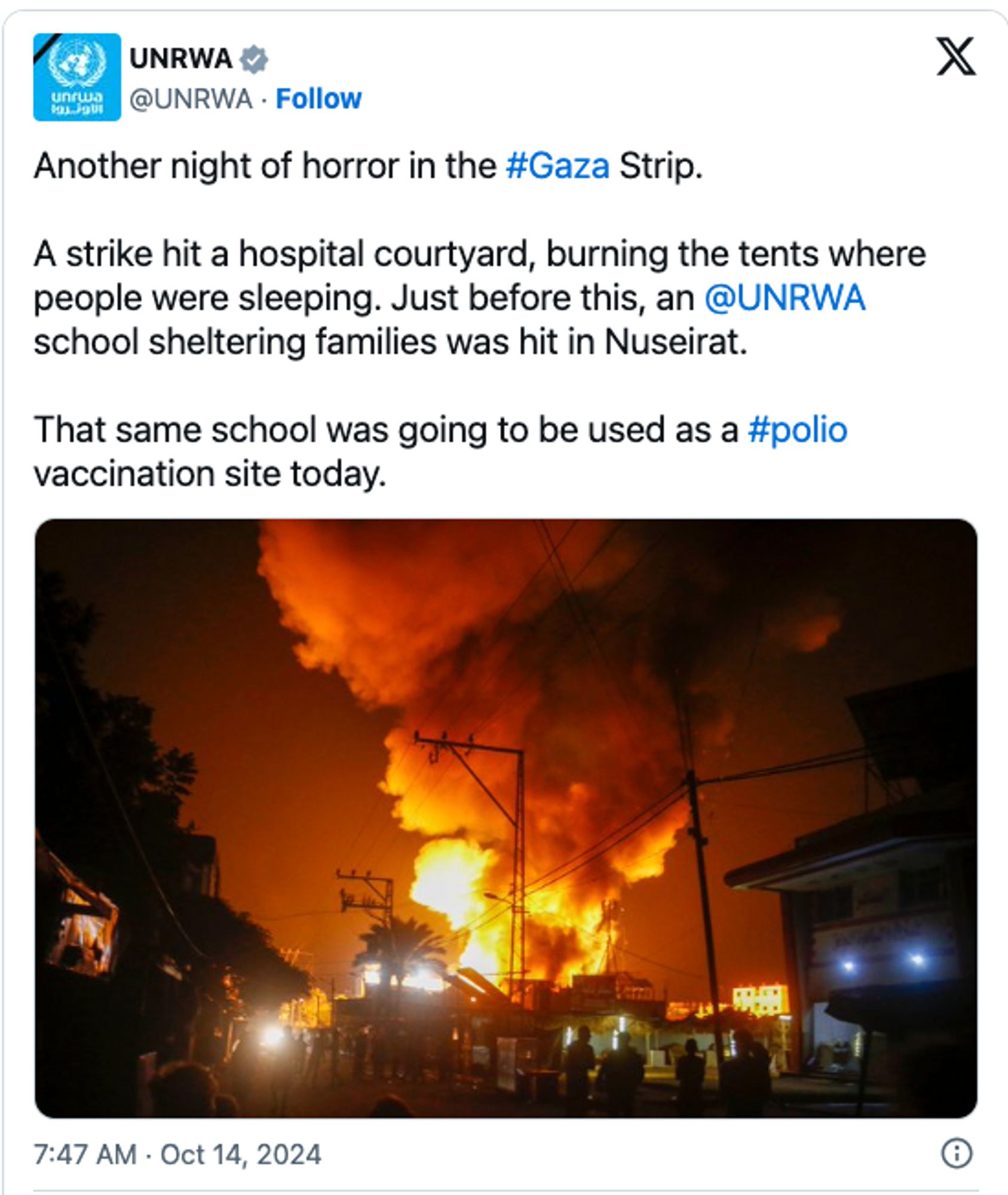 UNRWA tweet captioned "Another night of horroe in the Gaza Strip. A strike hit a hospital courtyard, burning the tents where people were sleeping. Just before this, an UNRWA school sheltering families was hit in Nuseirat. That same school was going to be used as a polio vaccination site today", accompanying photo of massive fire in Gaza.