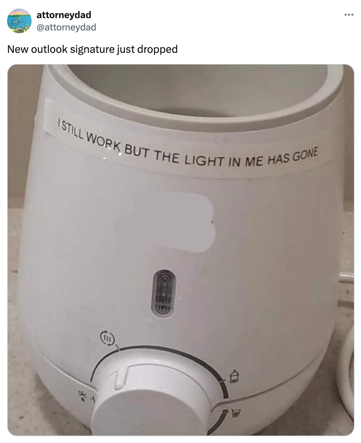 A social post from @attorneydad on "X" featuring a photo of a diffuser that says "I still work but the light in me has gone." The caption says "New outlook signature just dropped"