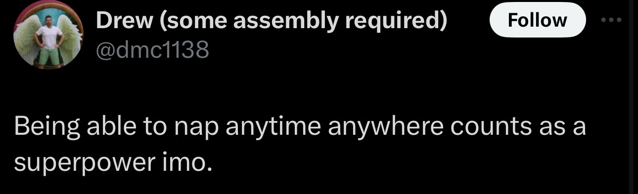 Screenshot of a social post by '@dmc1138' on the social platform 'X' that says: 'Being able to nap anytime anywhere counts as a superpower imo.'