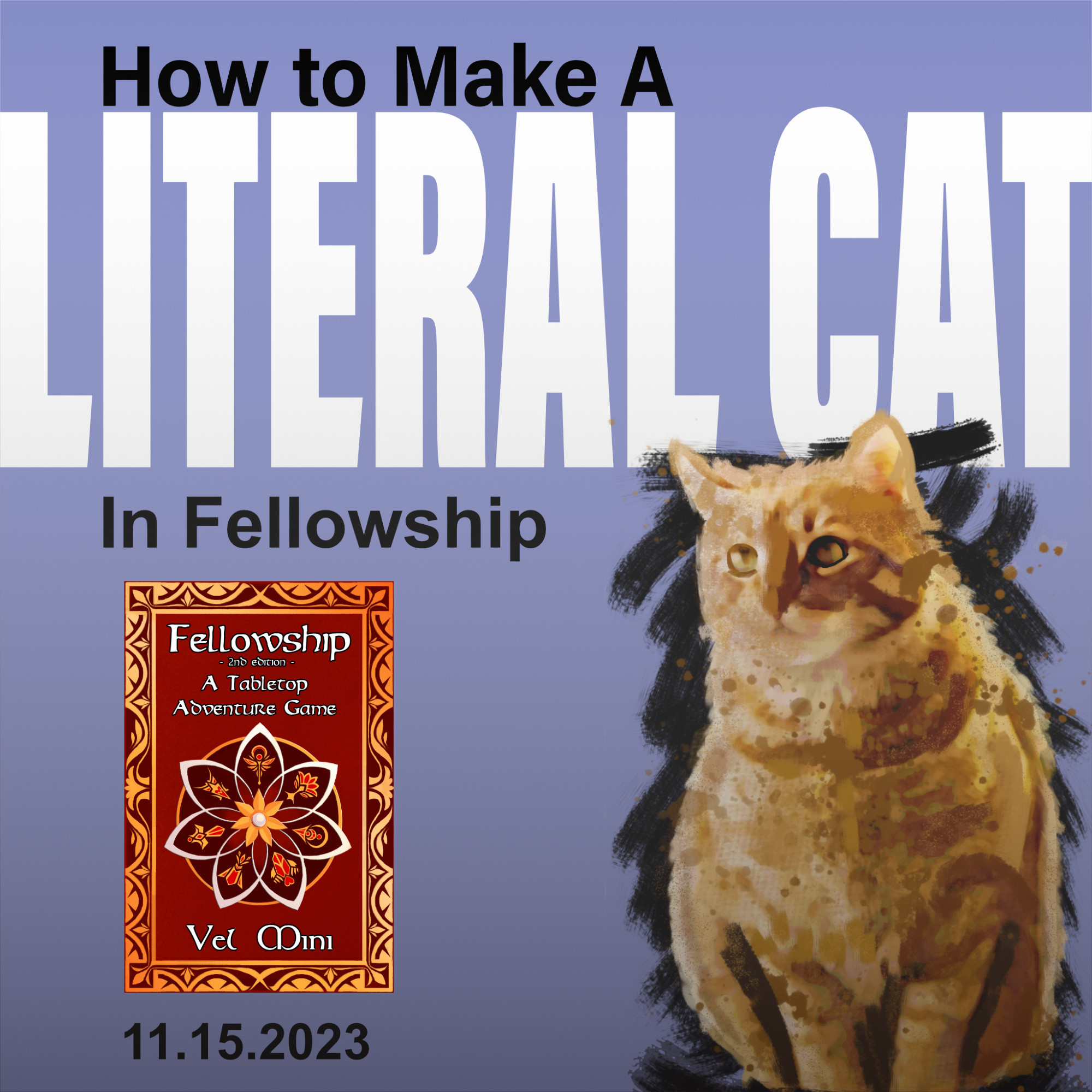 How to Make a Literal Cat in Fellowship

11.15.2023