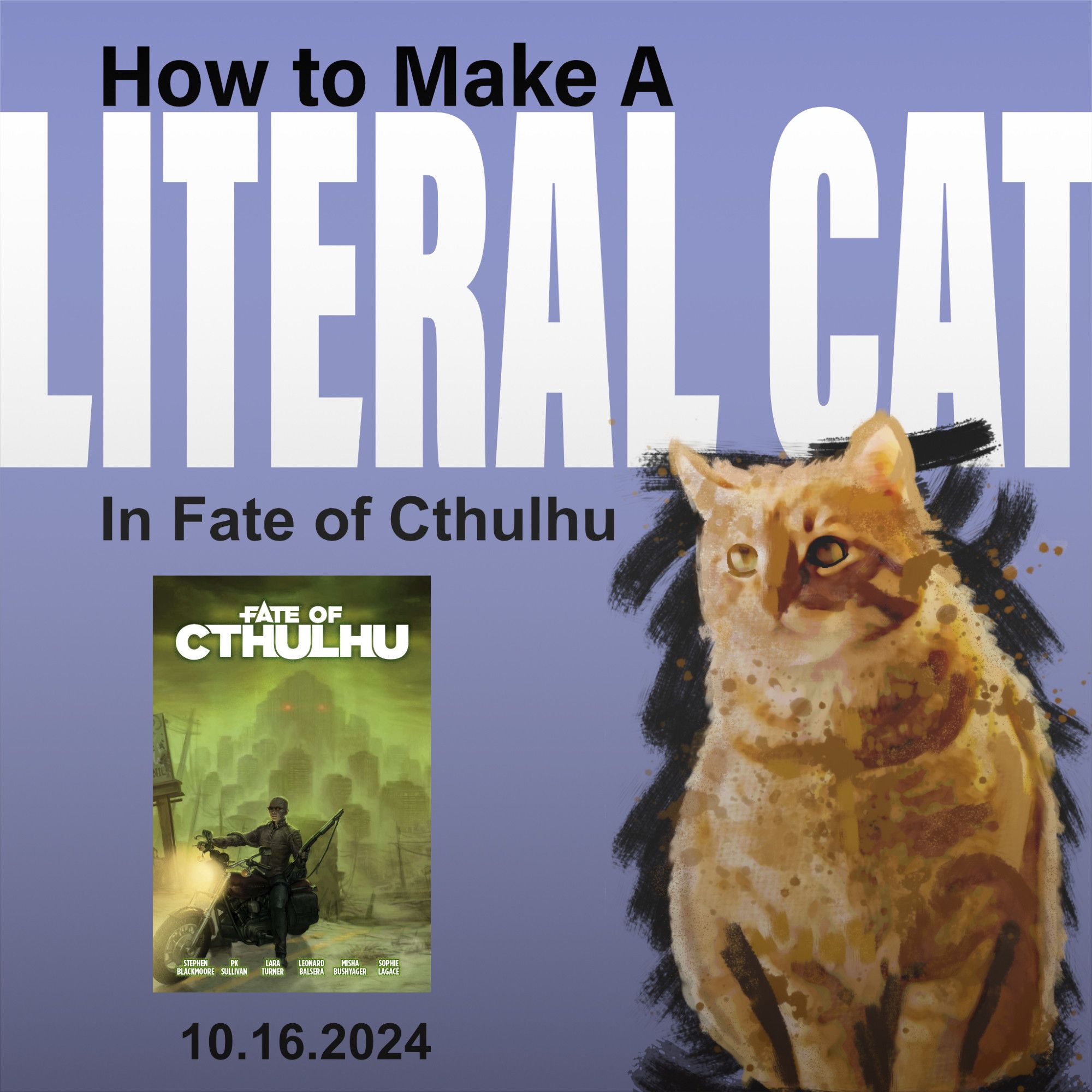 How to Make A Literal Cat In Fate of Cthulhu

10.16.2024