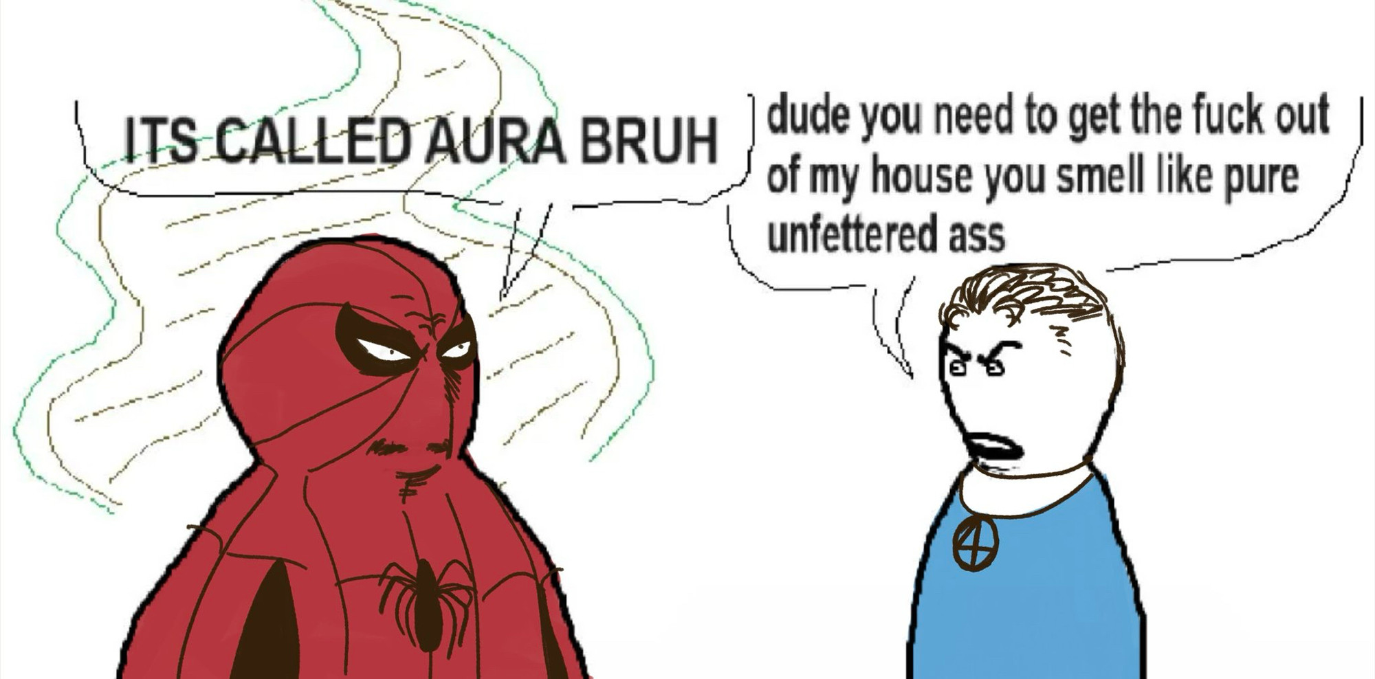 reed richards telling spider-man to get out of his house because he smells, but spider-man thinks he’s got aura