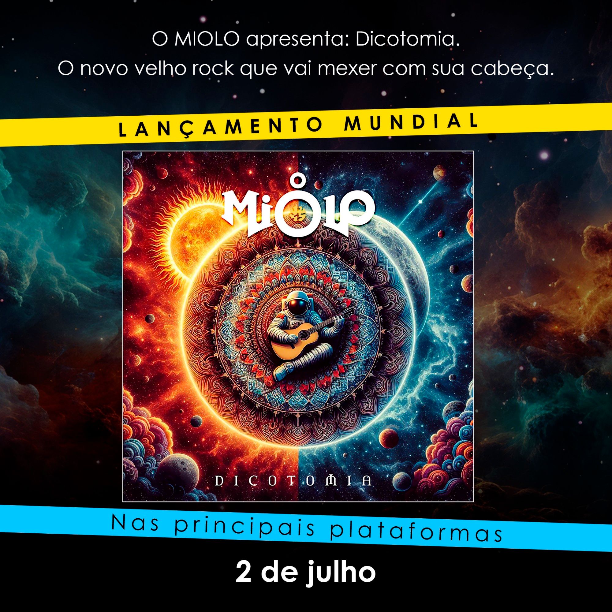 Arte de lançamento do 1o álbum da banda O Miolo. Dizeres: O Miolo apresenta: Dicotomia. O novo velho rock que vai mexer com sua cabeça. Jô centro a arte com um astronauta e embaixo a data de lançamento 2/7.