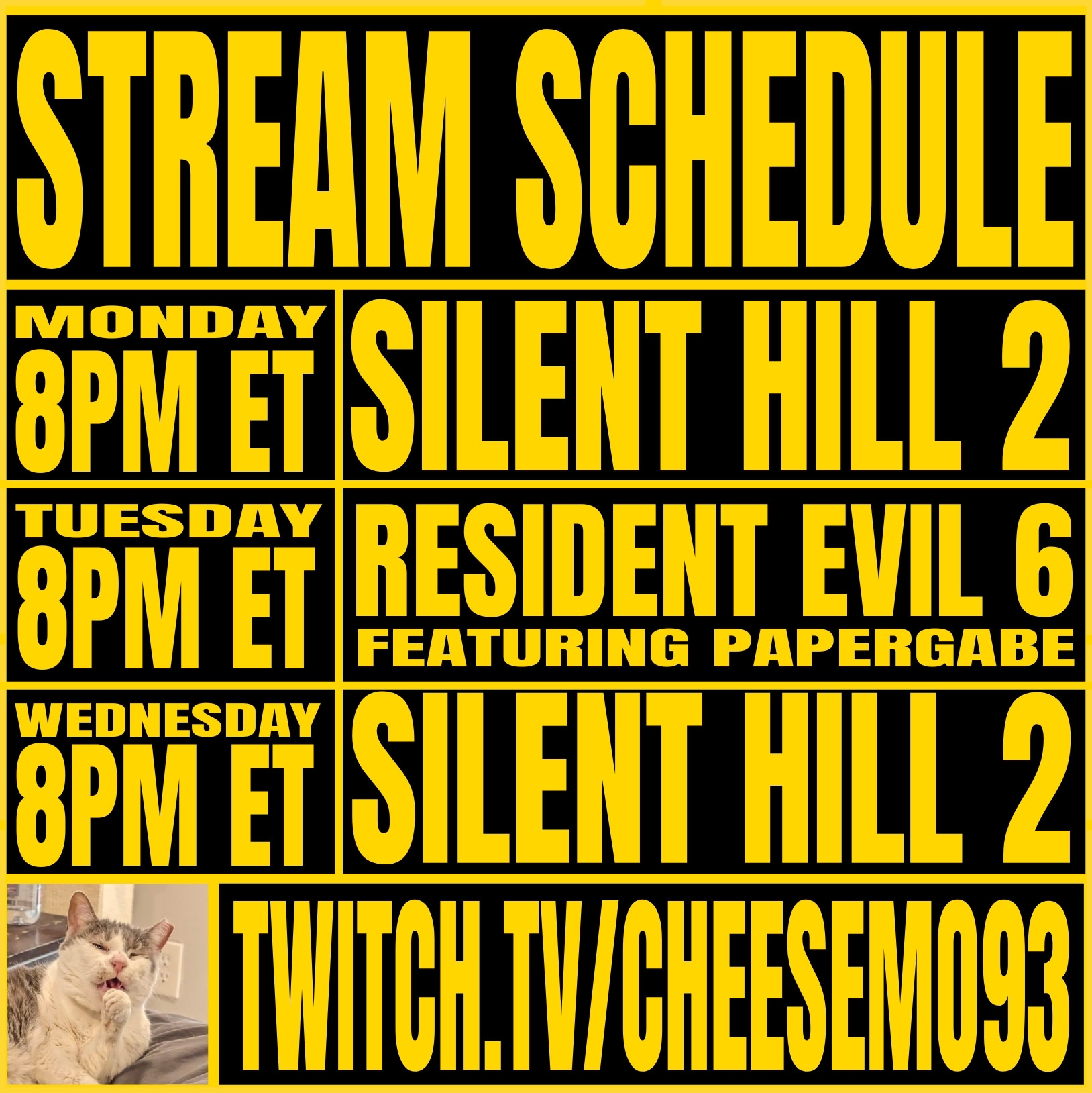 A graphic advertising that I am streaming Silent Hill 2 on Mondays and Wednesdays at 8pm EST, and Resident Evil 6 on Tuesdays at 8pm EST